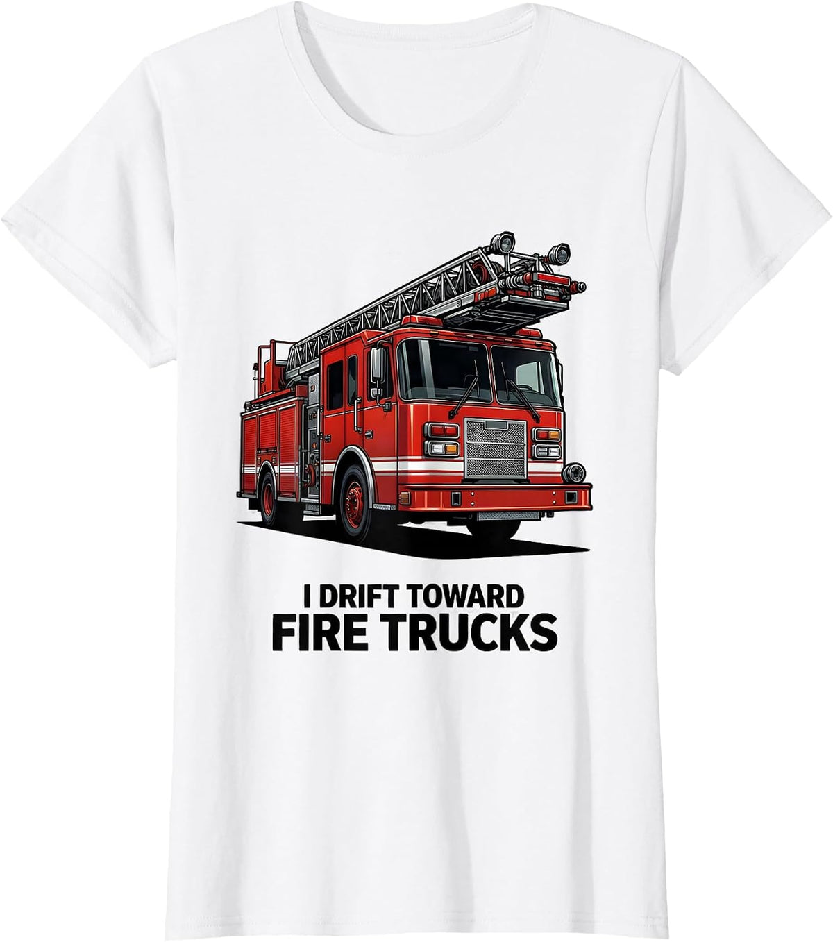 I Drift Toward Fire Trucks Funny Firefighter Gift Fireman T-Shirt - White