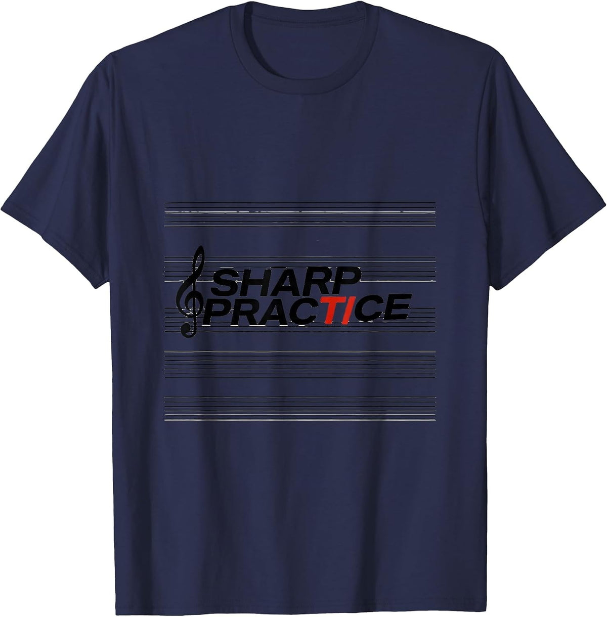 Sharp Practice Funny Music Lover Musician Teacher Gift T-Shirt - Navy Blue