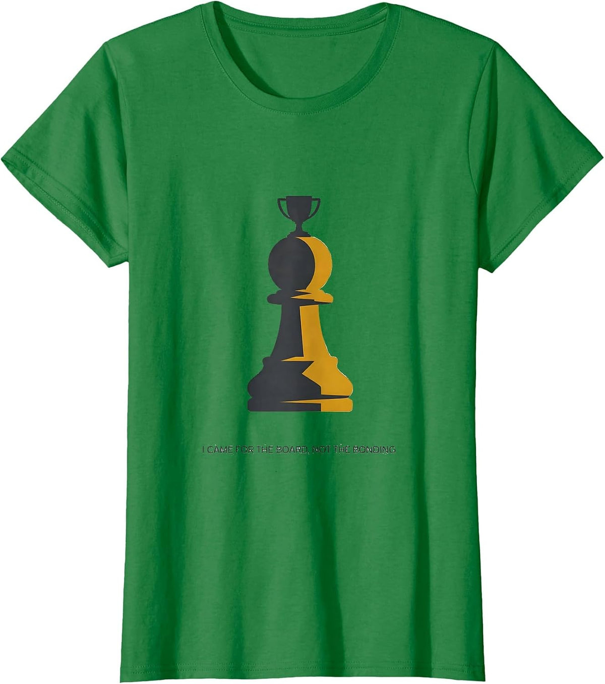 Women's I Came For The Board, Not The Bonding Funny Game Night Host T-Shirt - Kelly Green
