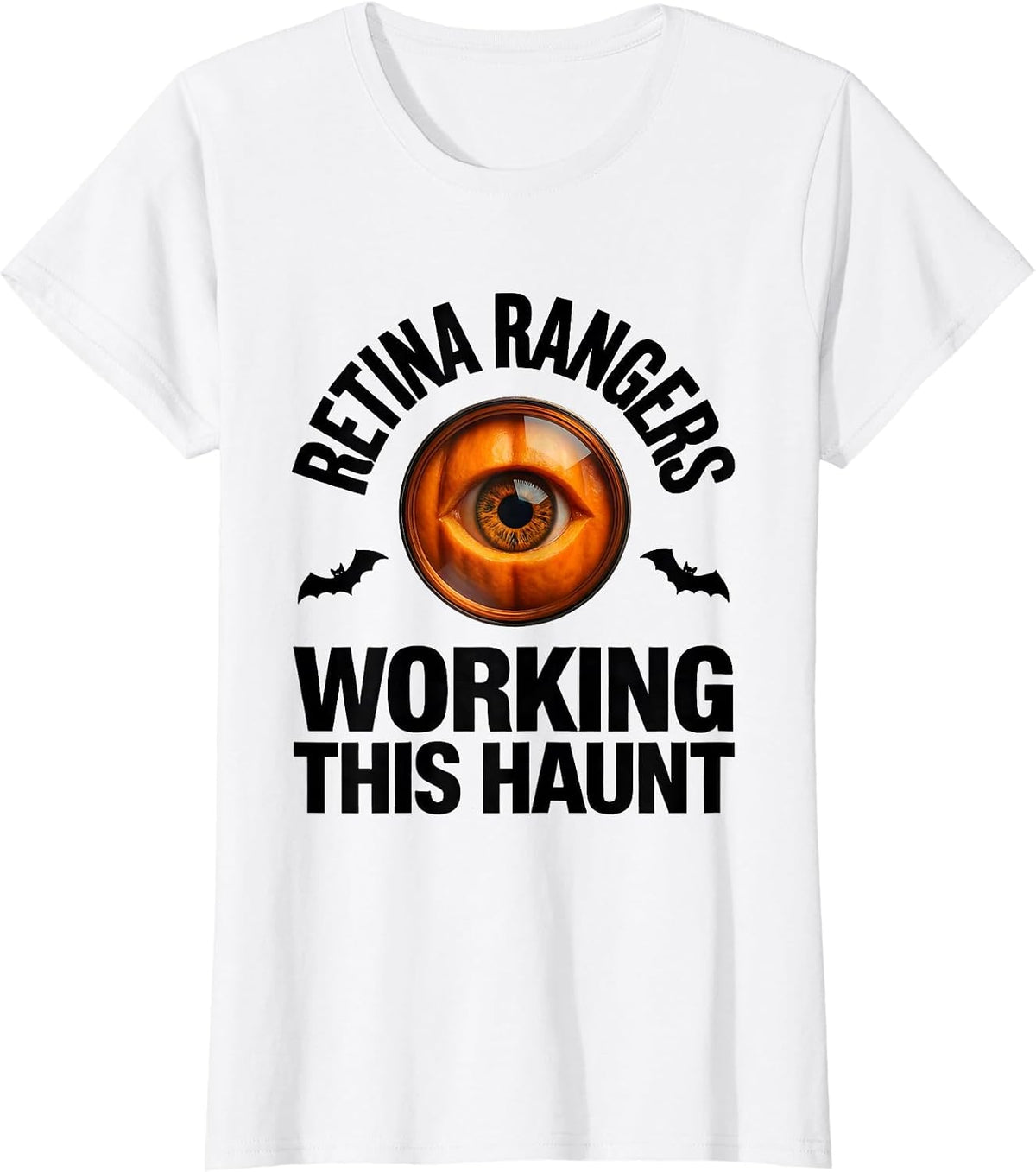 Retina Rangers Working This Haunt Funny Optometrist T-Shirt - White