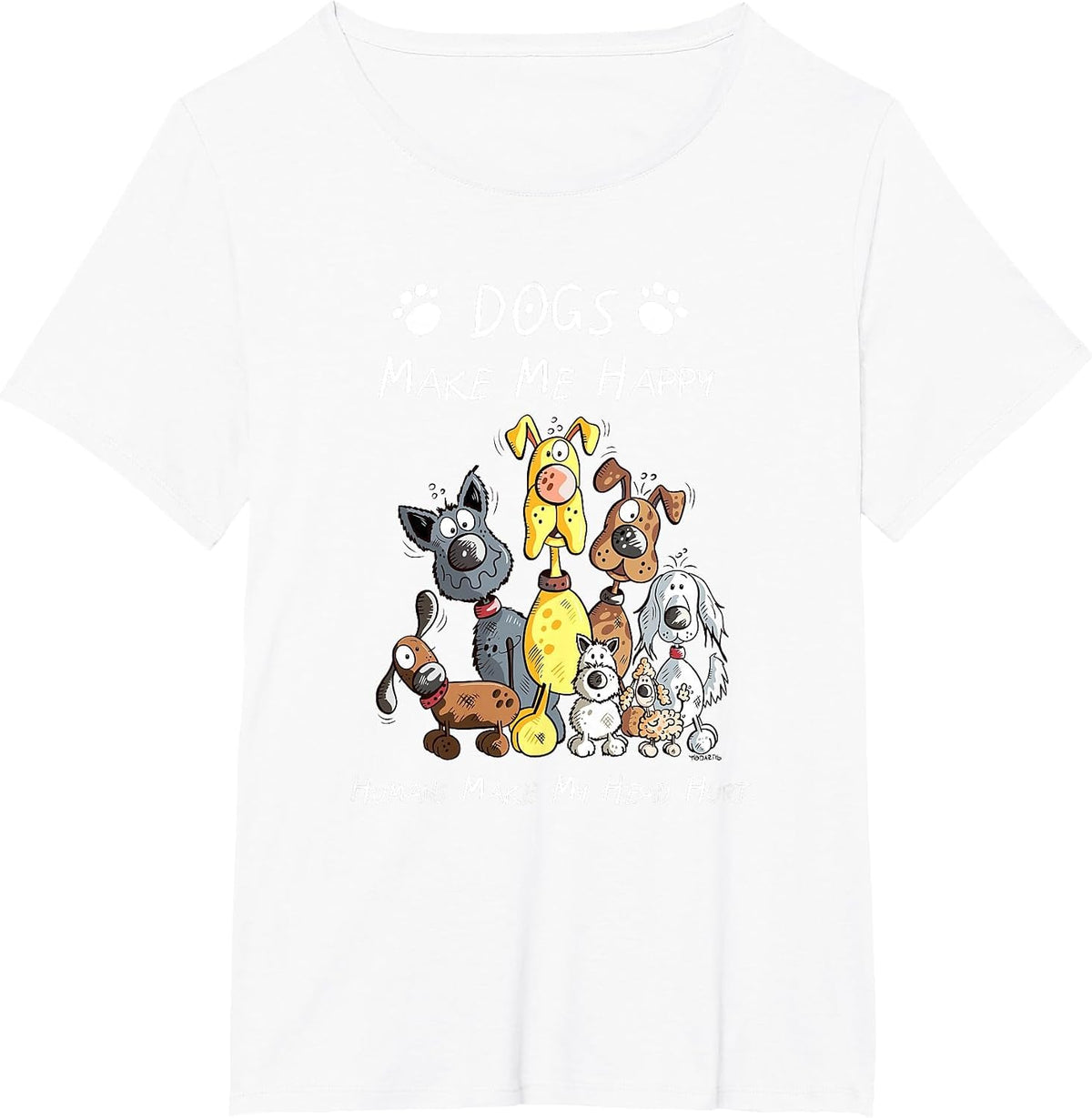 Dogs Make Me Happy Humans Make My Head Hurt T-Shirt - White