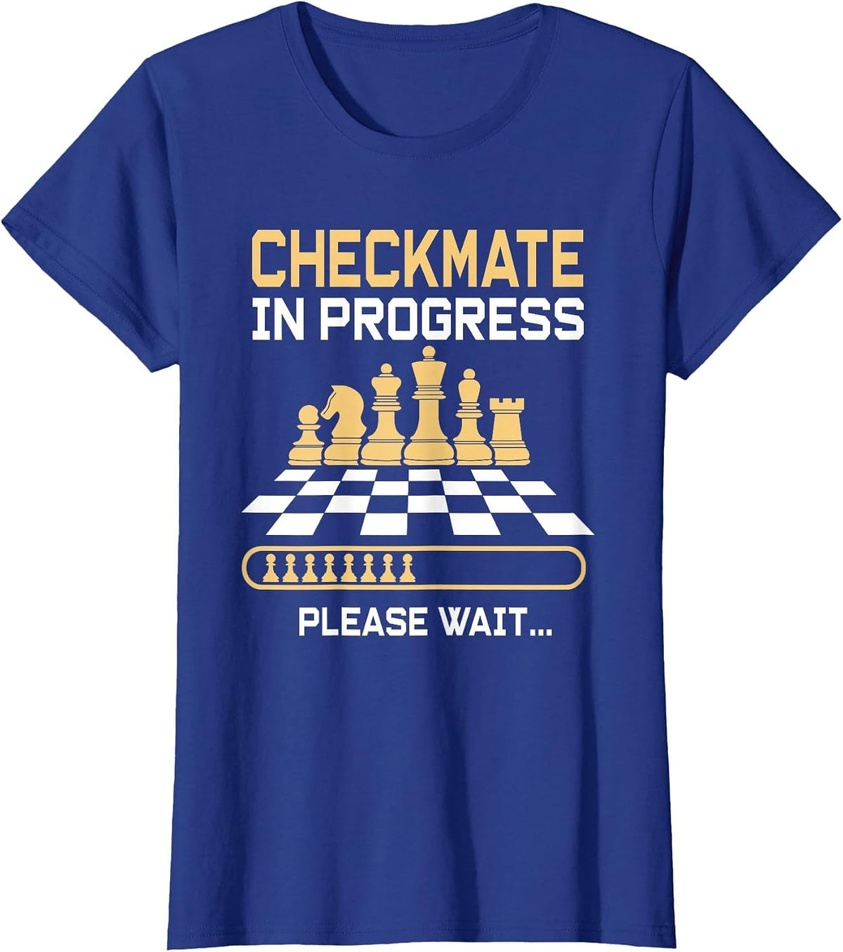 Funny Checkmate in Progress Please Wait Chess Board T-Shirt - Royal Blue