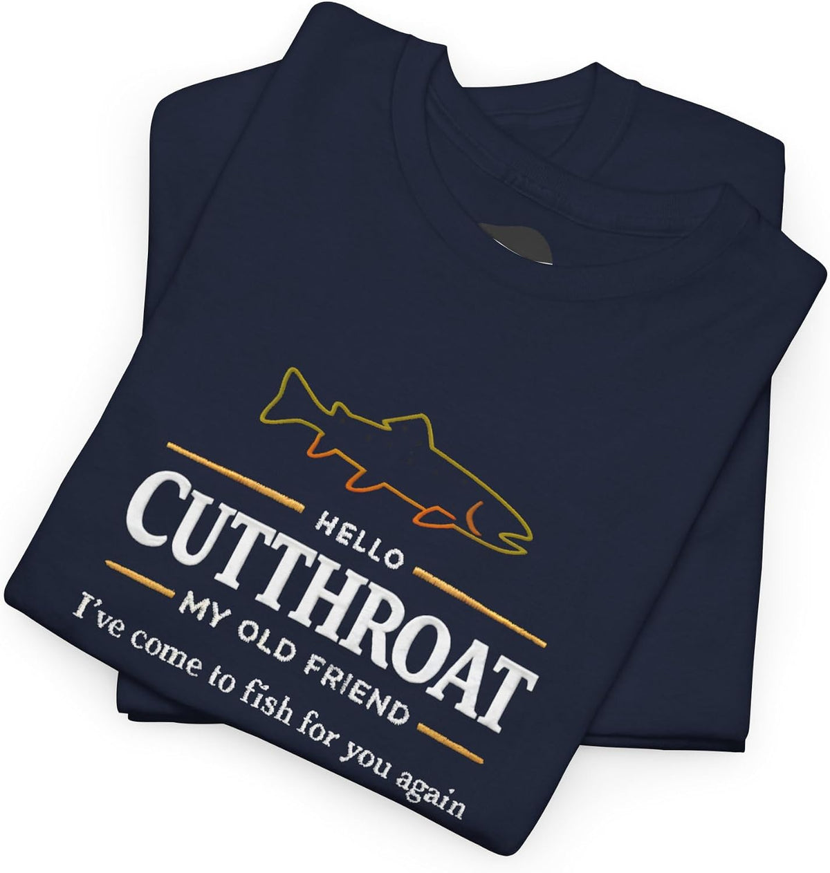 Hello Cutthroat My Old Friend Trout Fishing Shirt | Fishermen Cotton Tee - Navy