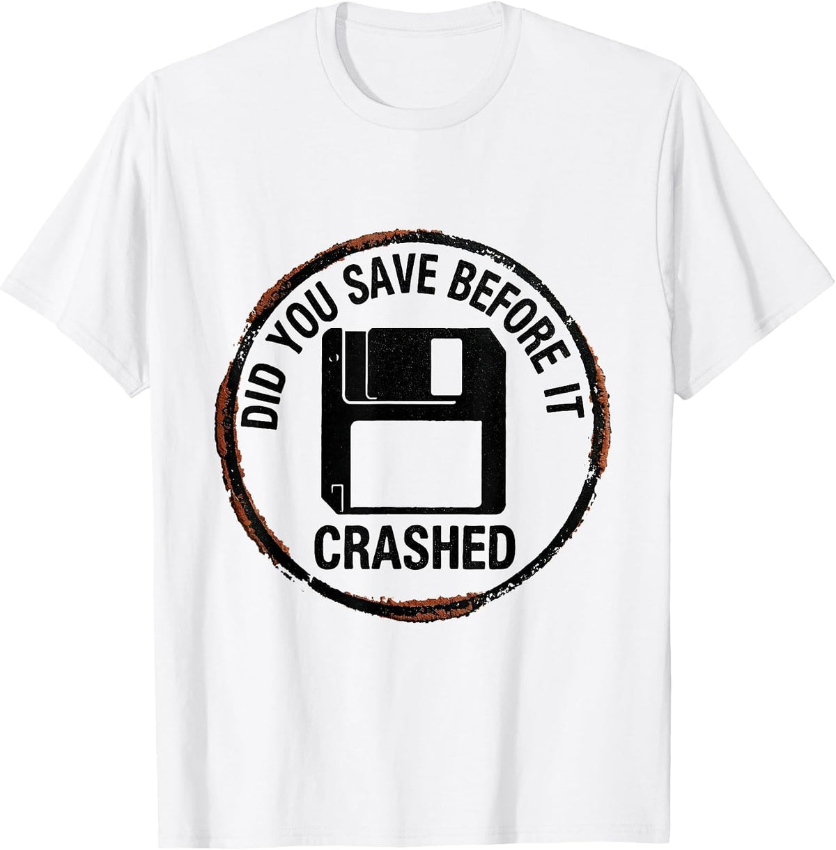 Men's Did You Save Before It Crashed Funny Tech Support IT Worker T-Shirt - White