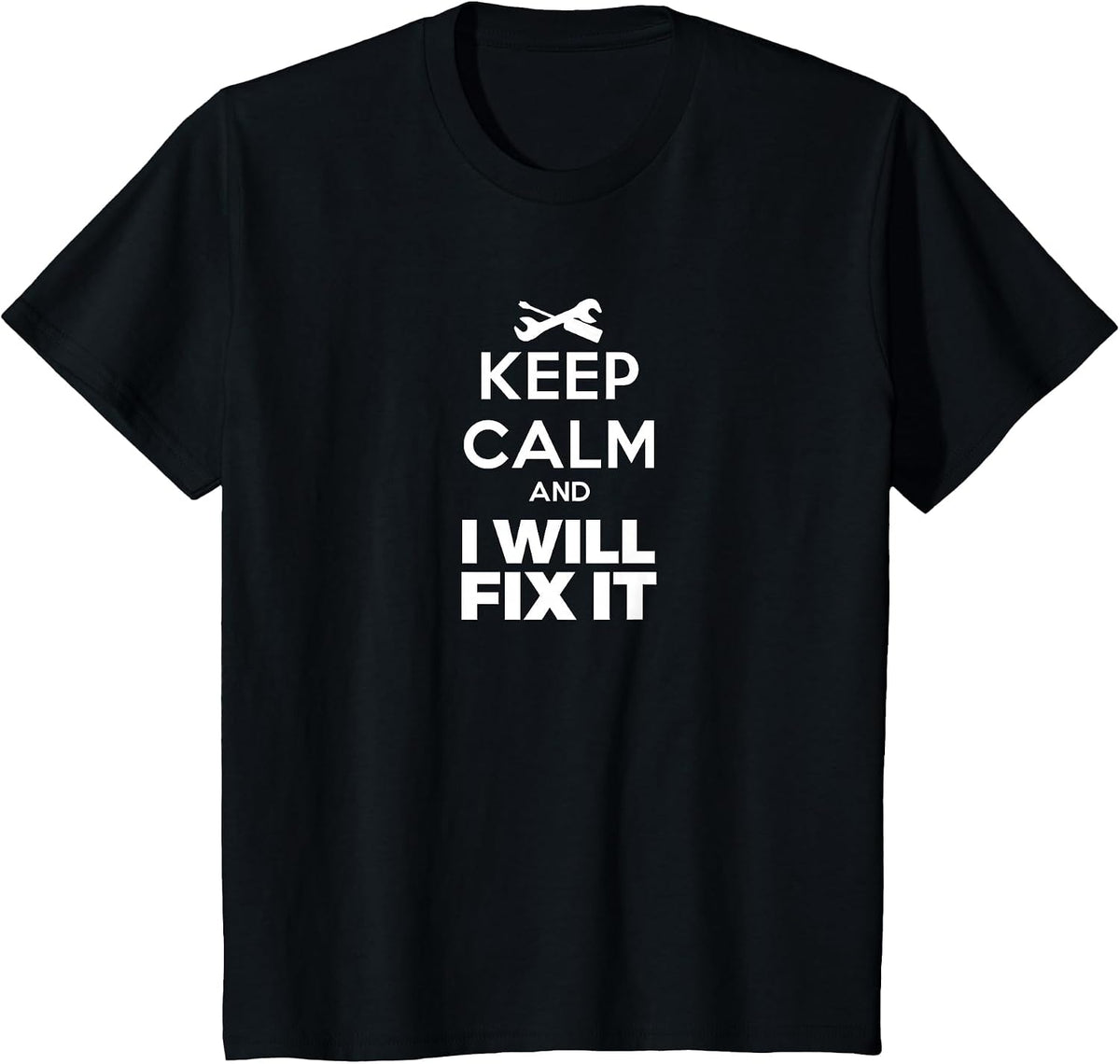Keep Calm I Will Fix It T-Shirt Handyman Mechanic Jersey Tee T-Shirt - Black