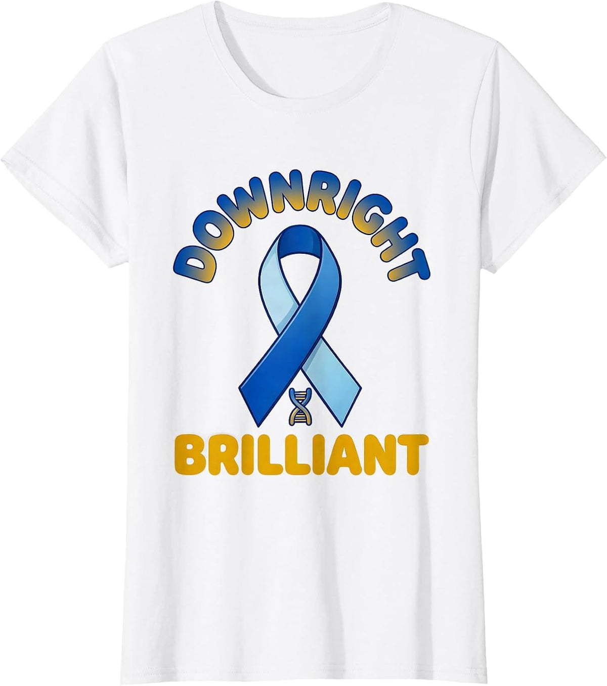 Women's Downright Brilliant Uplifting Down Syndrome Awareness Ribbon T-Shirt - White