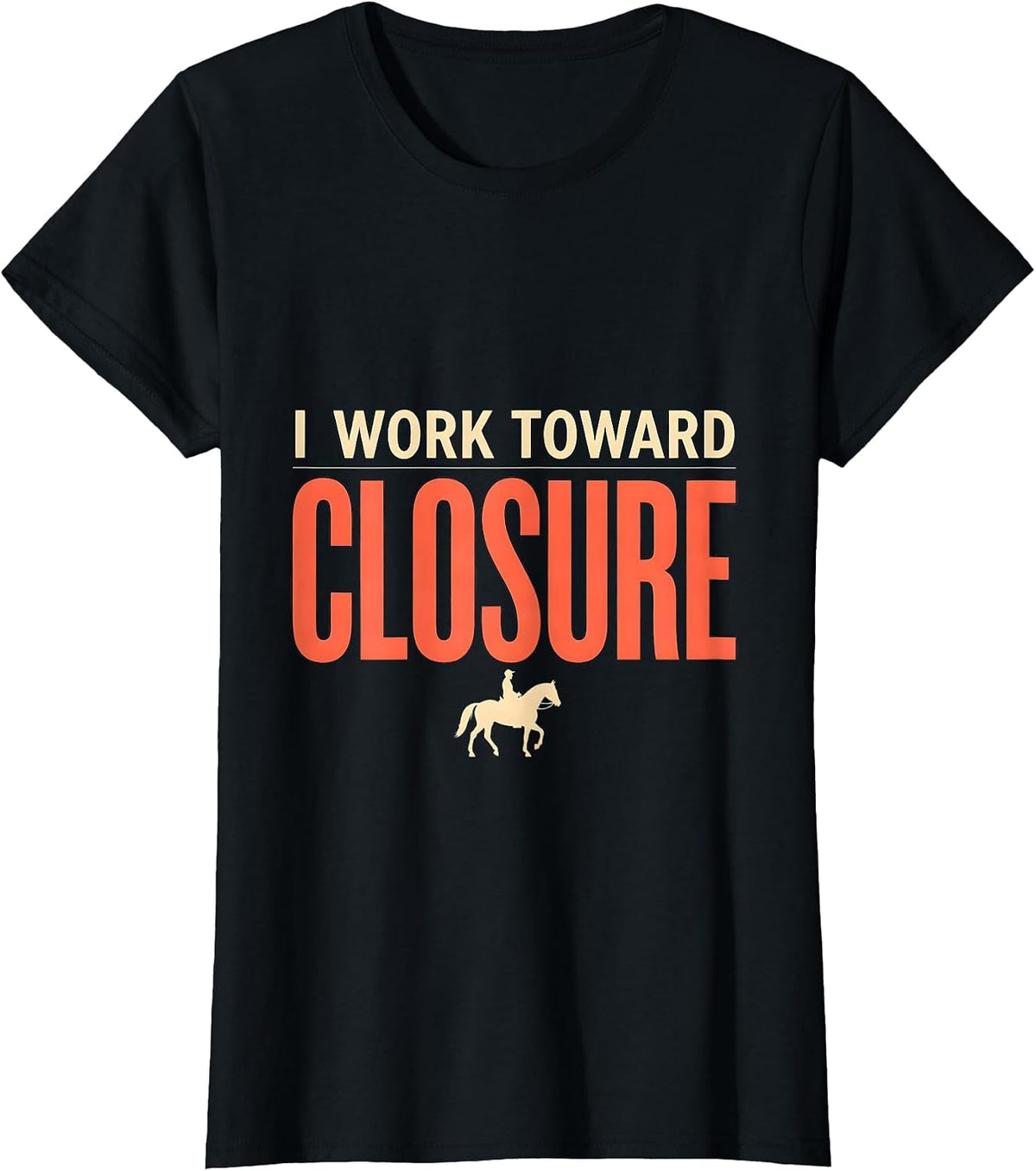 Women's I Work Toward Closure Funny Realtor Real Estate Agent Gift T-Shirt - Black