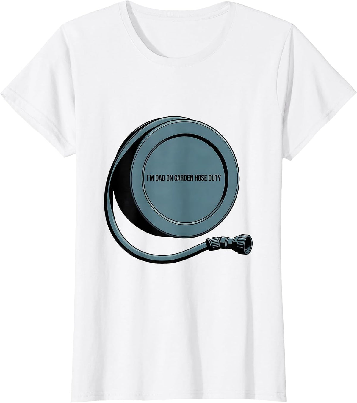 I'm Dad On Garden Hose Duty Funny Dad Gift Birthday Humor T-Shirt - White