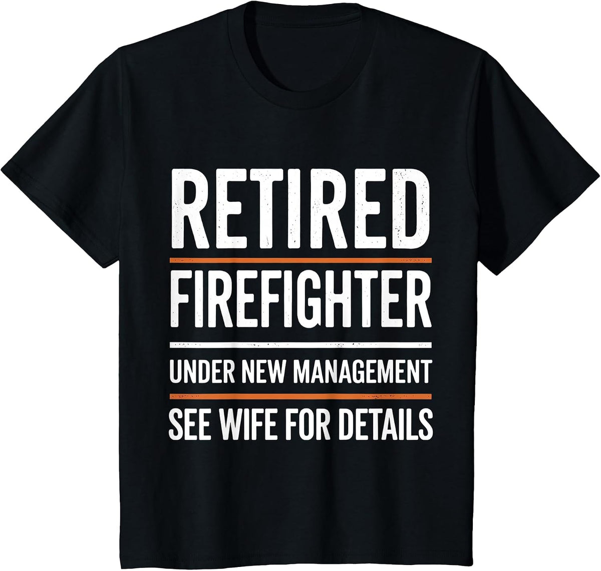 Retired Firefighter Under New Management Retiring Fireman T-Shirt - Black