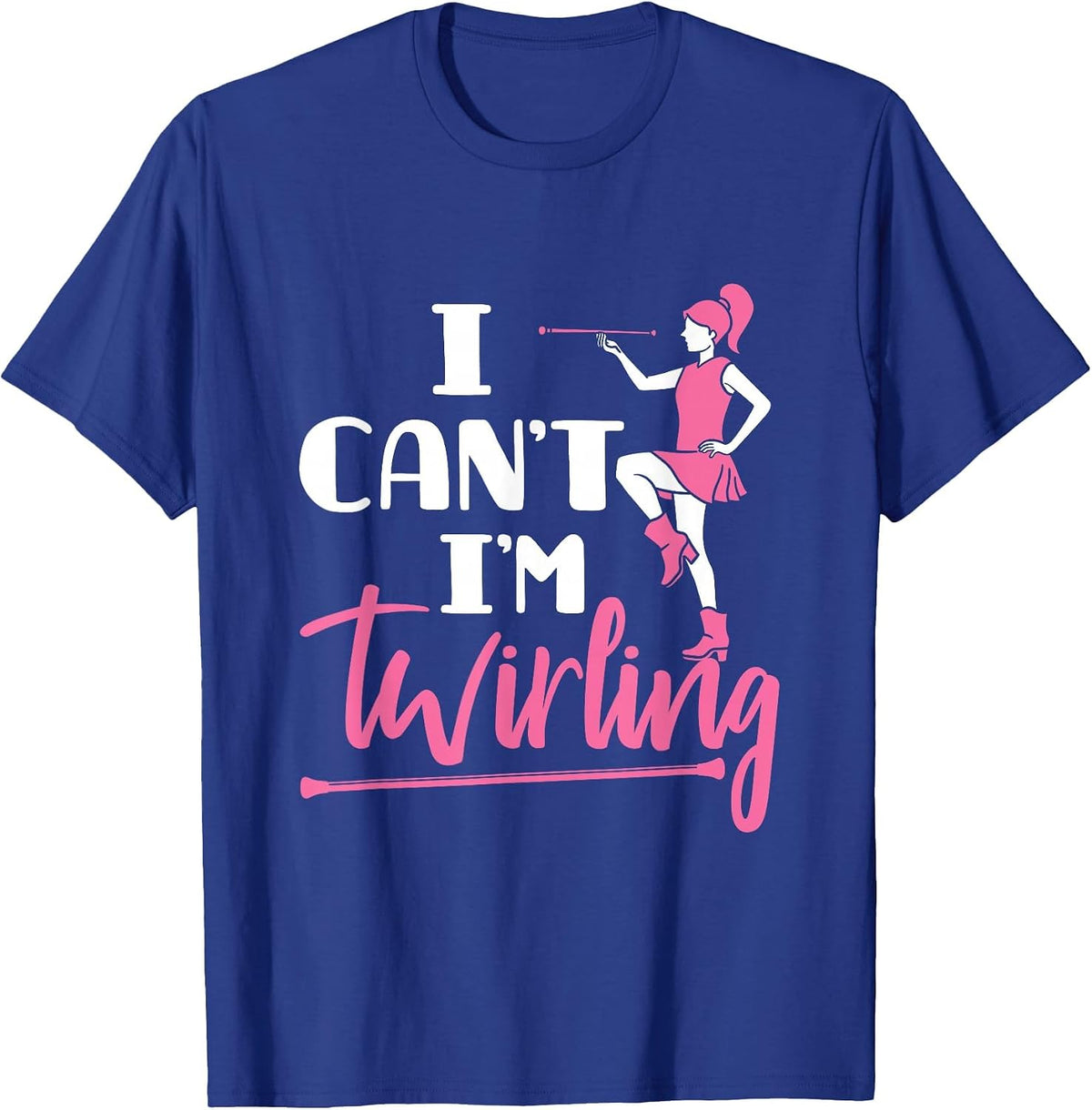 Cute Baton Twirling Twirler Twirl Girls Women T-Shirt - Royal Blue