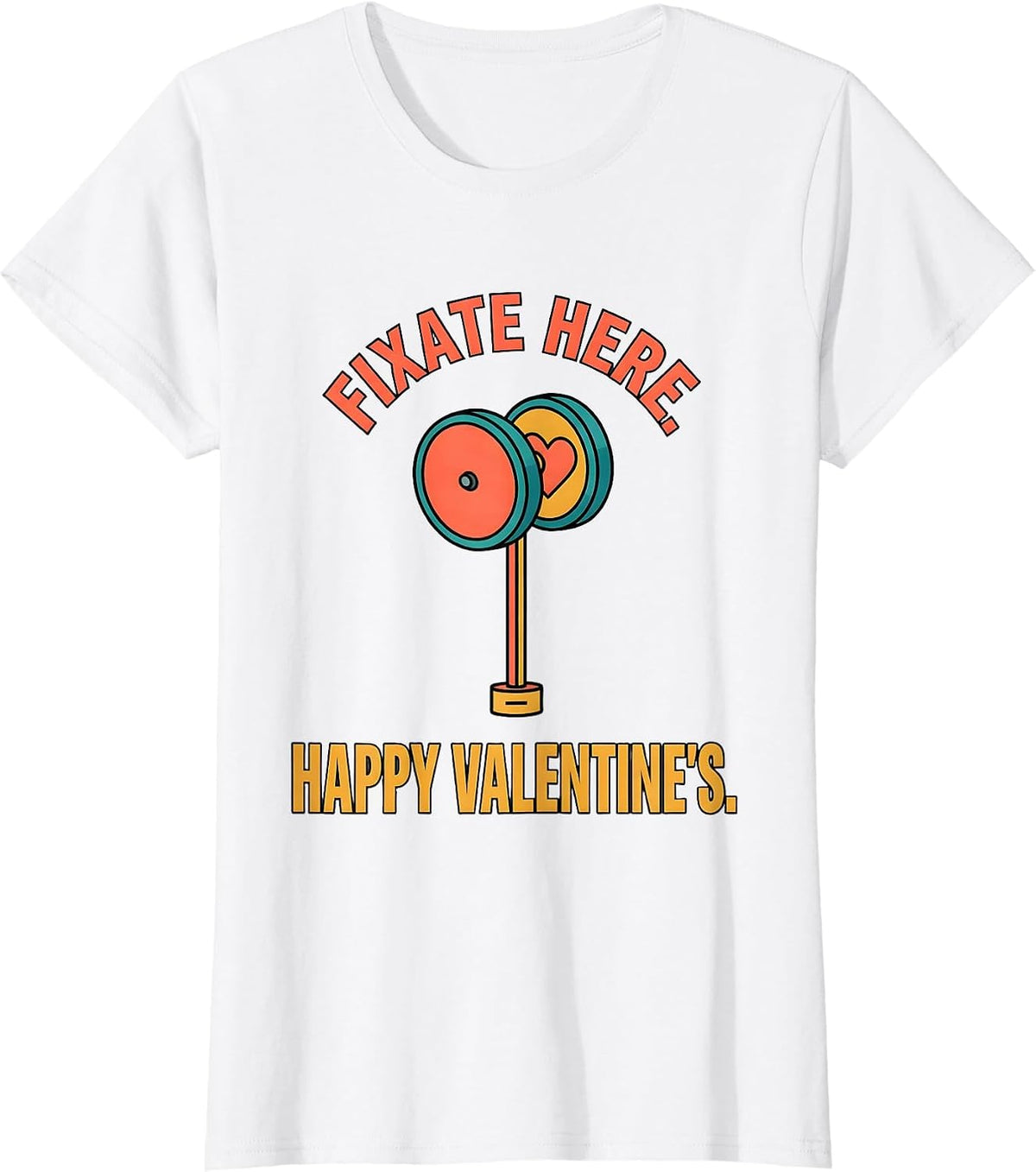 Women's Fixate Here Happy Valentine's Optometrist Eye-Care Humor T-Shirt - White