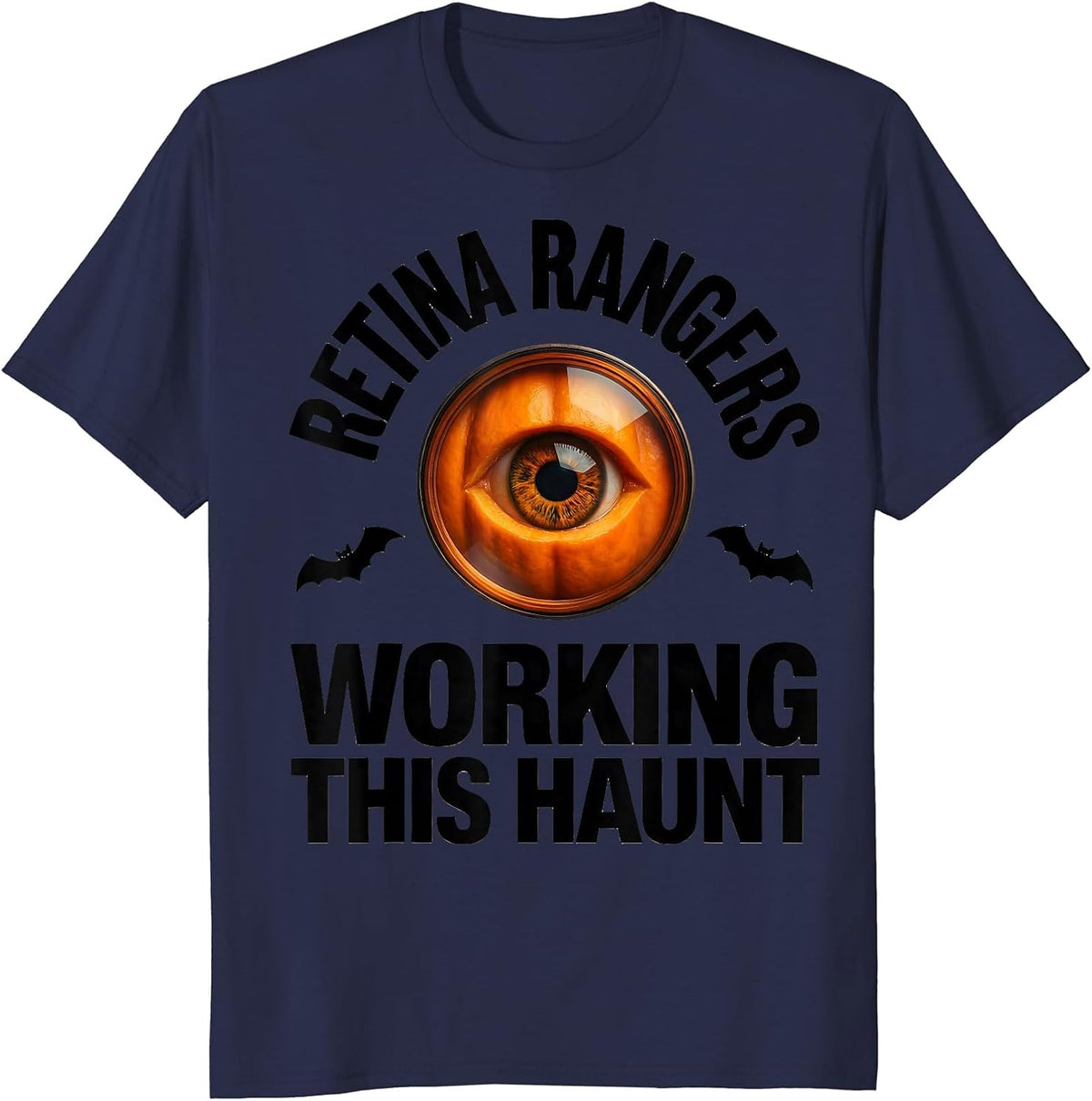 Retina Rangers Working This Haunt Funny Optometrist T-Shirt - Navy Blue