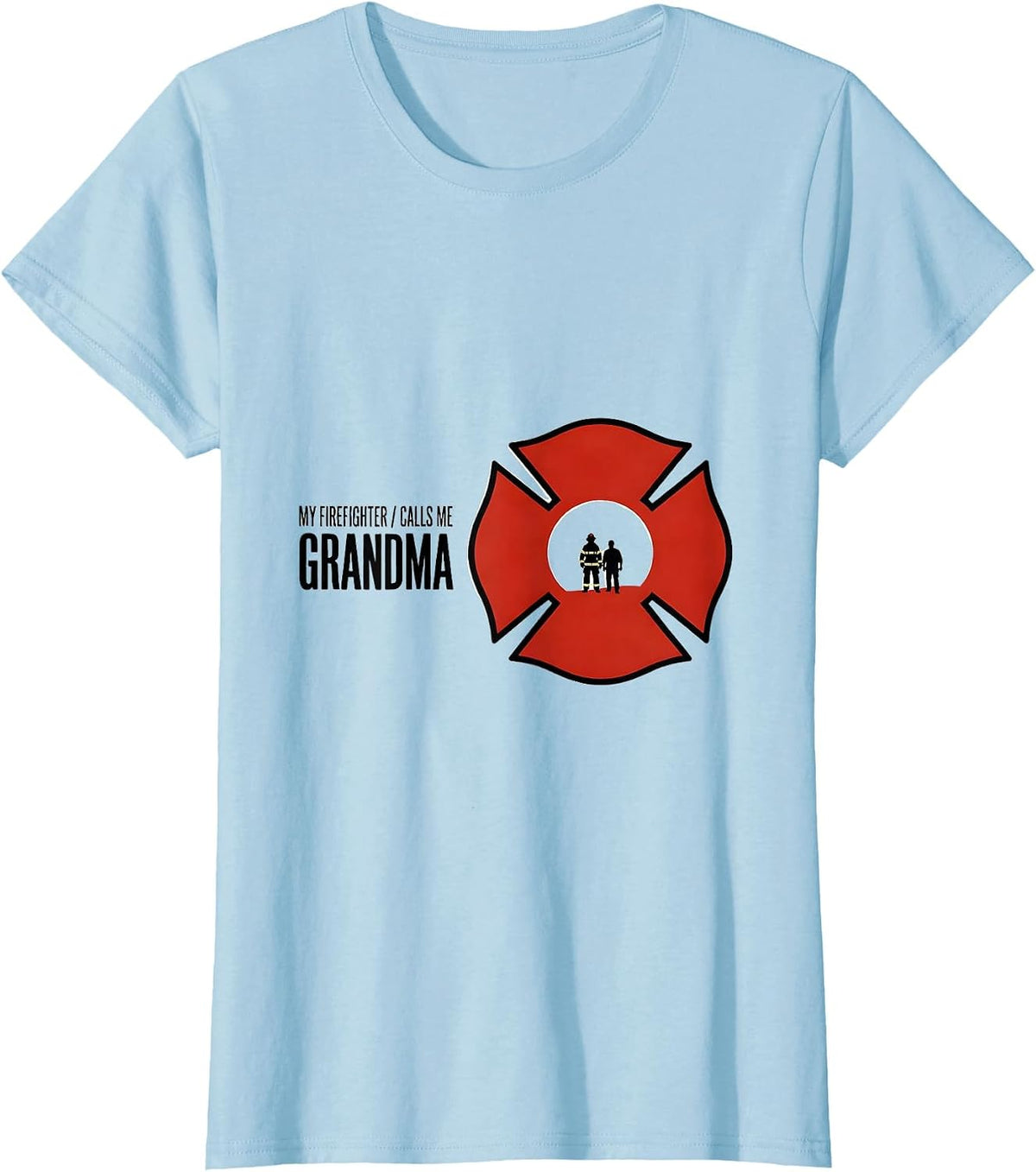 My Firefighter Calls Me Grandma Thin Red Line Family Tribute T-Shirt - Baby Blue