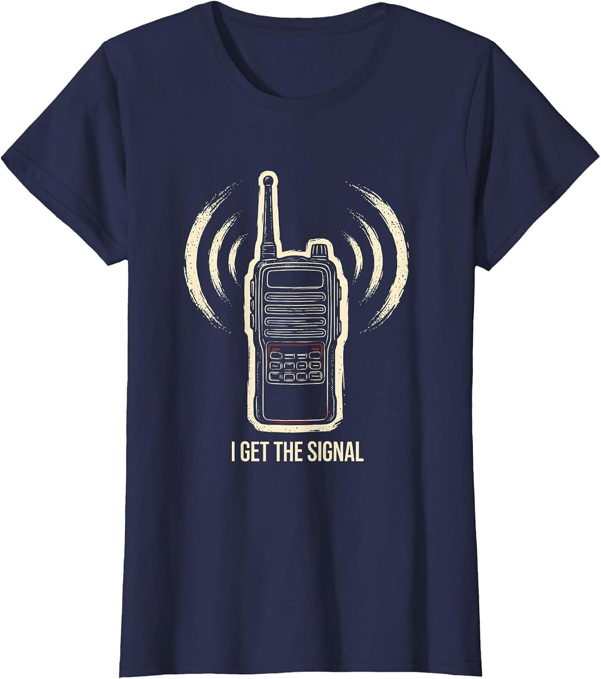 Women's I Get The Signal Ham Radio Operator Funny Hobby Humor T-Shirt - Navy Blue