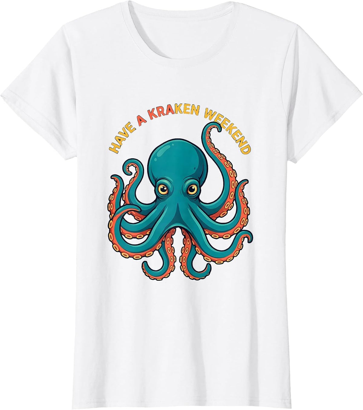 Have A Kraken Weekend Playful Octopus Lover Ocean Animal T-Shirt - White