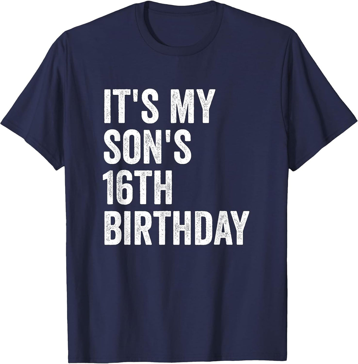 It's My Son's 16th Birthday T-Shirt - Navy Blue