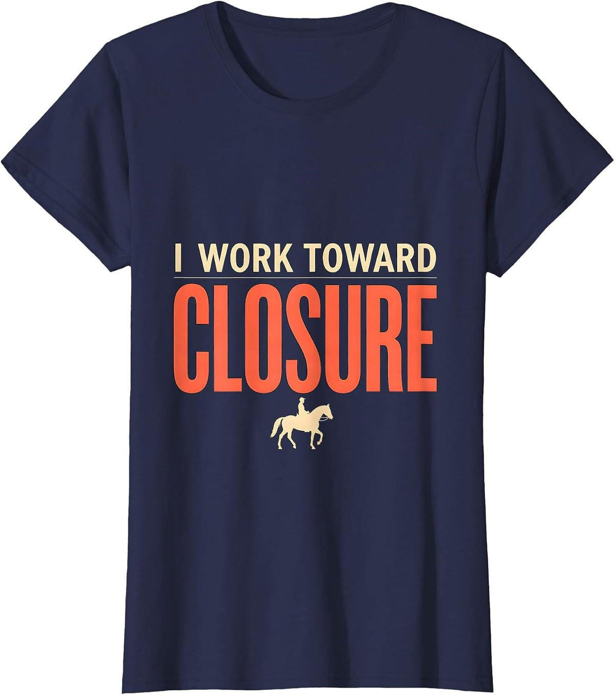 Women's I Work Toward Closure Funny Realtor Real Estate Agent Gift T-Shirt - Navy Blue