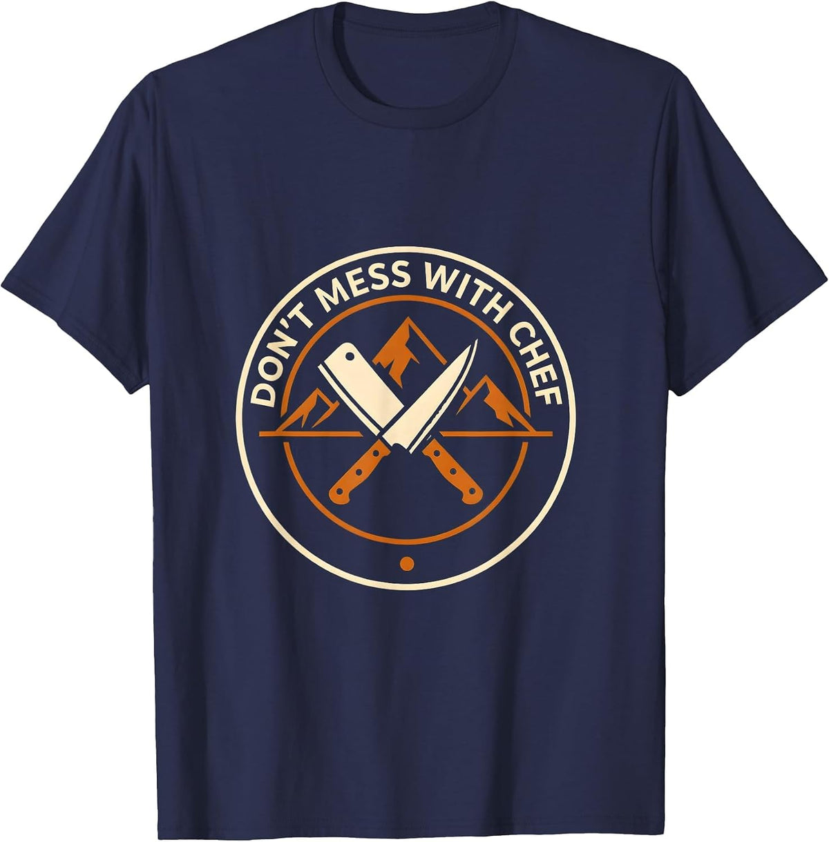 Don't Mess With Chef Bold Culinary Design T-Shirt - Navy Blue