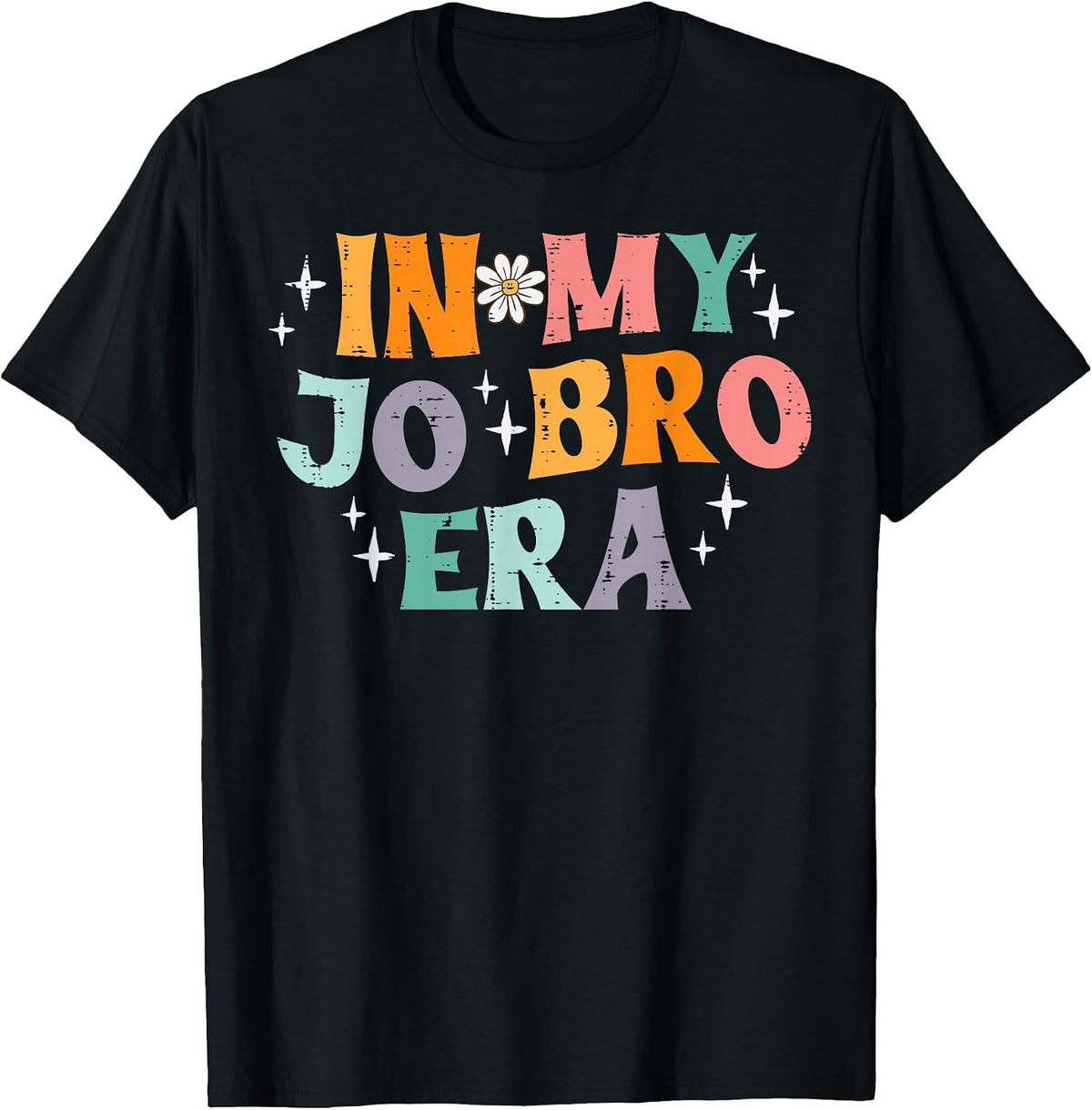 in My Jo Bro Era Retro Funny Saying Groovy Meme Women Men T-Shirt - Black
