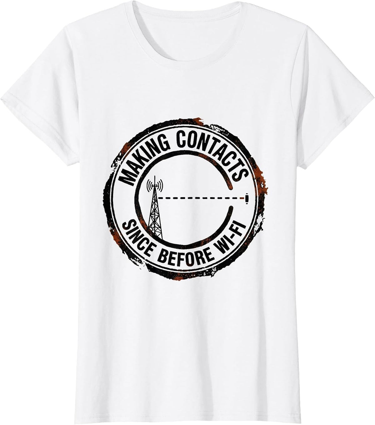 Making Contacts Since Before Wi-Fi Funny Ham Radio Operator T-Shirt - White