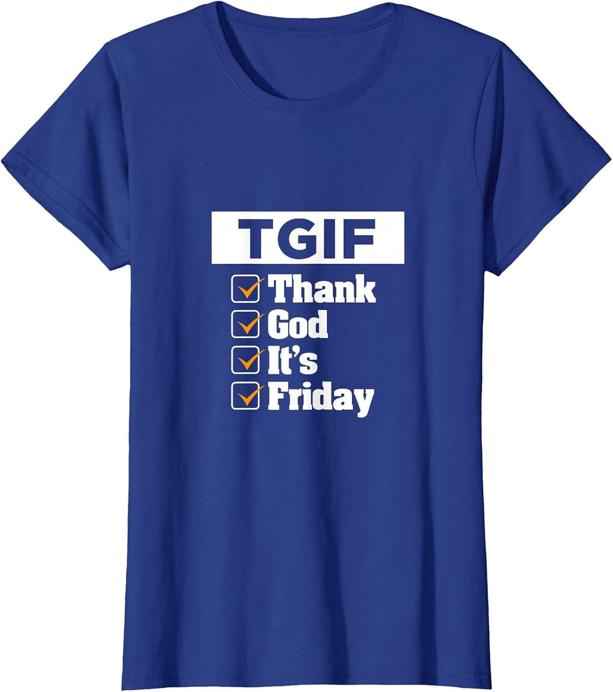 T. G. I. F. Thank. God Its. Friday. Weekday Weekend T-Shirt - Royal Blue