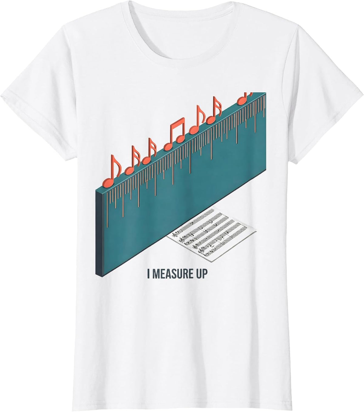 I Measure Up Funny Music Lover Gift Musician Teacher Humor T-Shirt - White