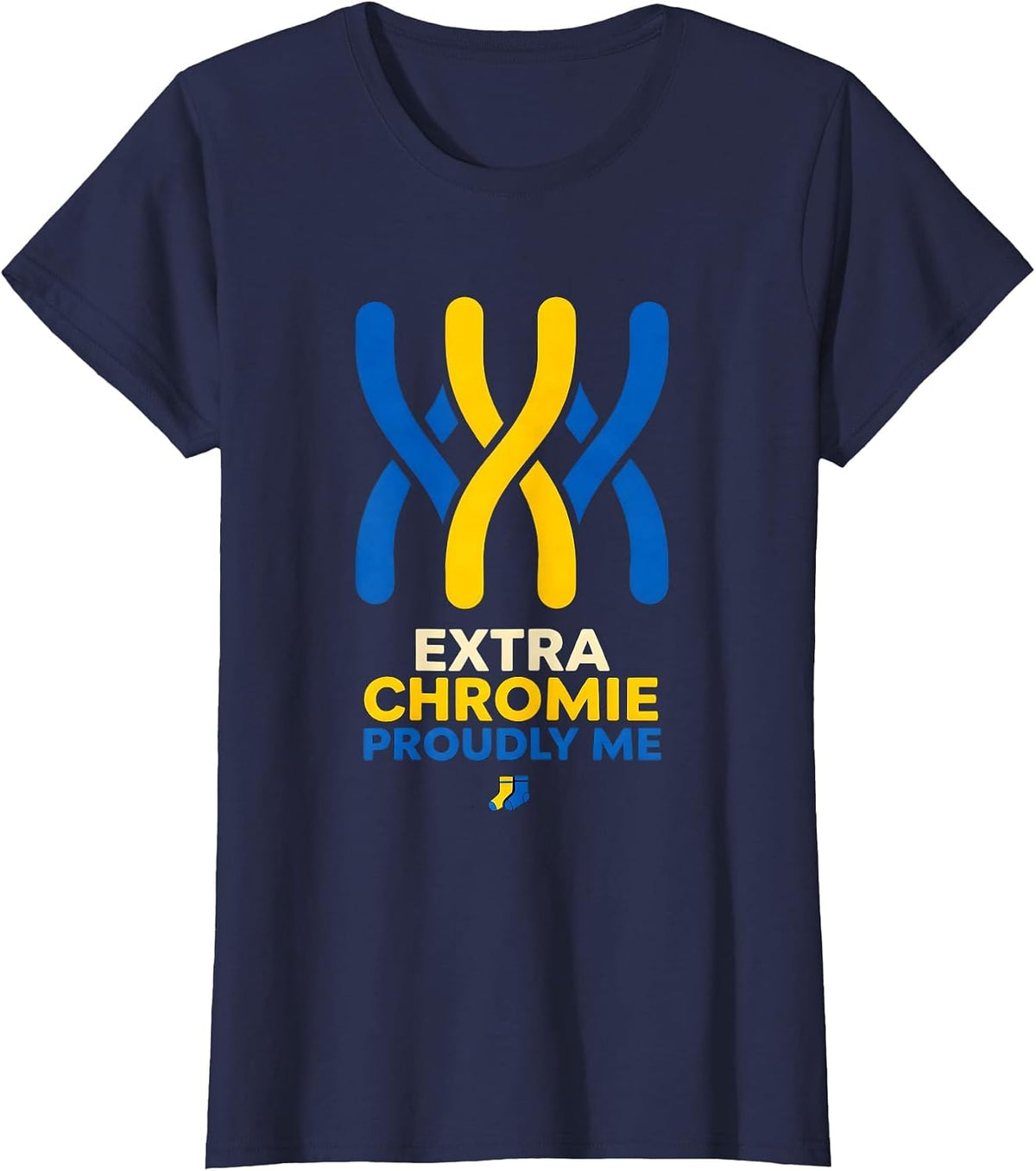 Women's Extra Chromie, Proudly Me Funny Down Syndrome Awareness T-Shirt - Navy Blue