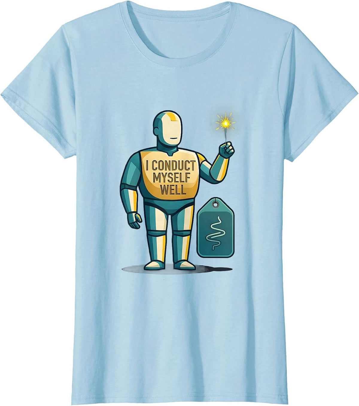 I Conduct Myself Well Funny Chemistry Teacher Science Humor T-Shirt - Baby Blue