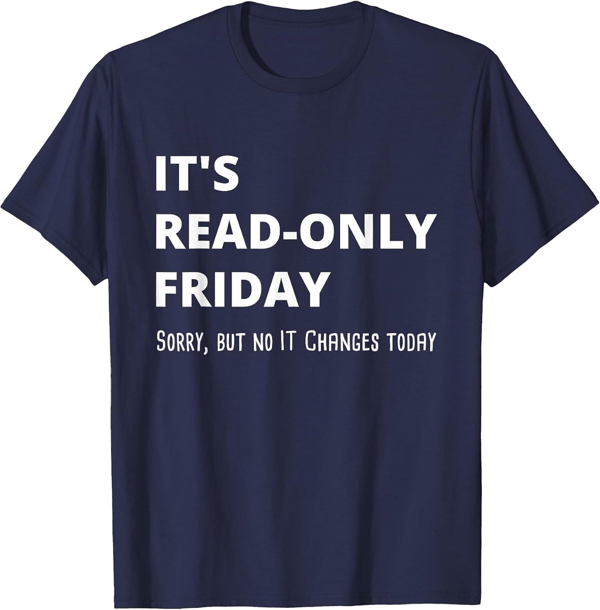 Read Only Friday Computer Scientist IT Administrator T-Shirt - Navy Blue