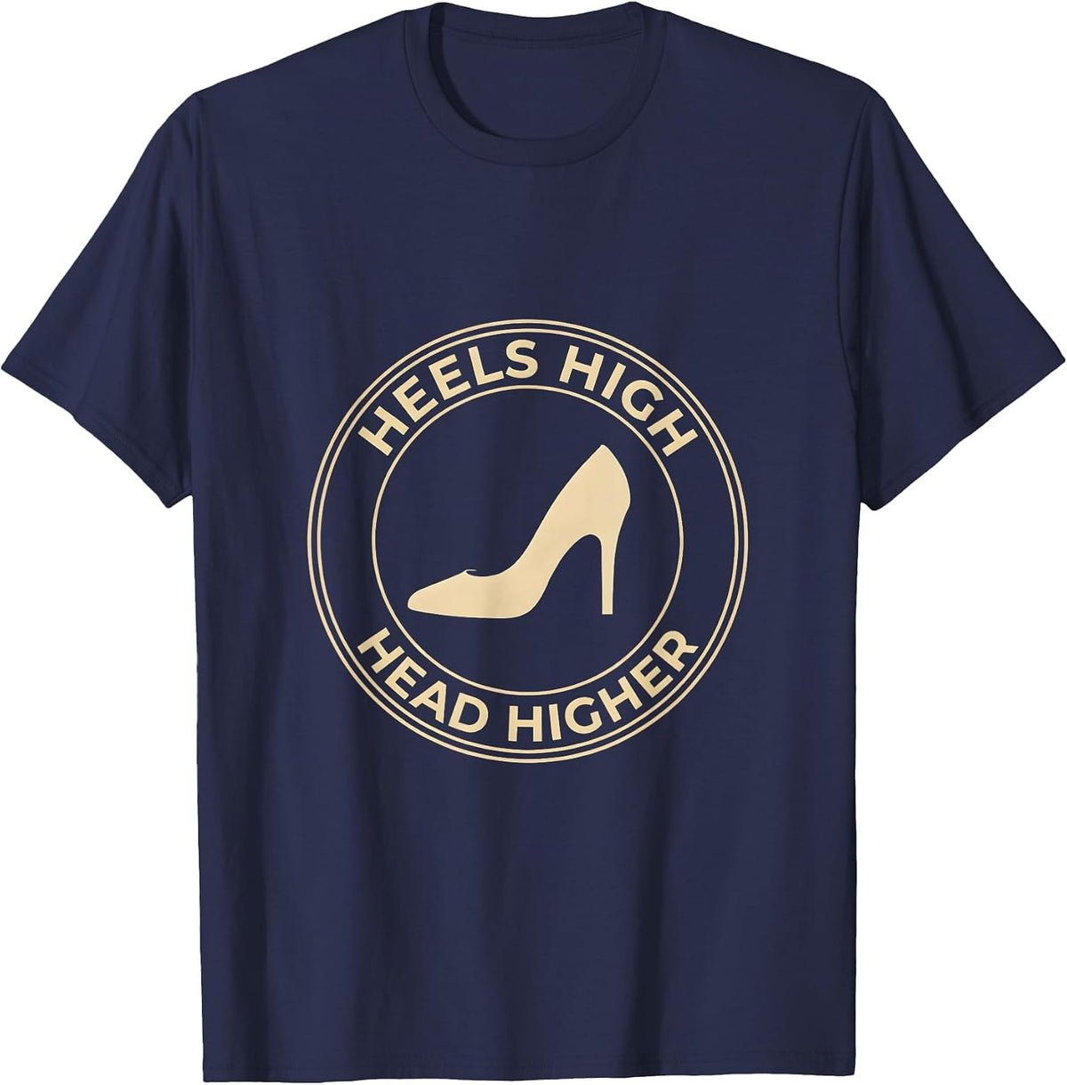 Heels High Head Higher Show Girl Design T-Shirt - Navy Blue