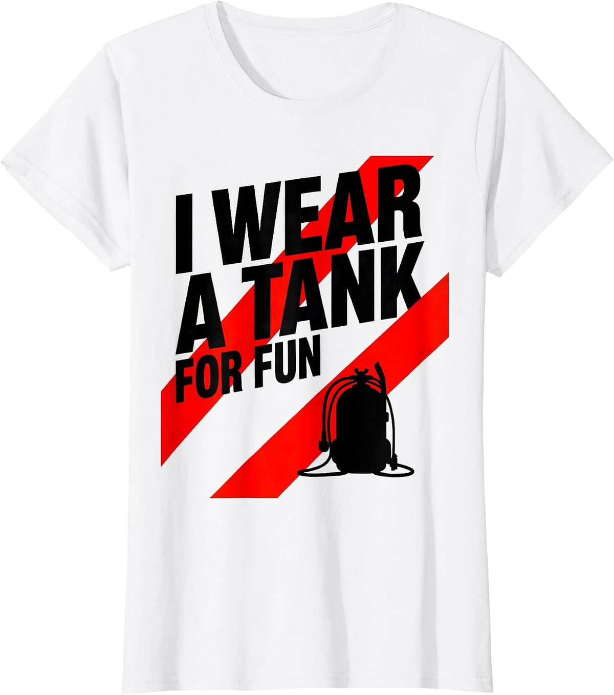 I Wear A Tank For Fun Funny Scuba Diver Humor T-Shirt - White