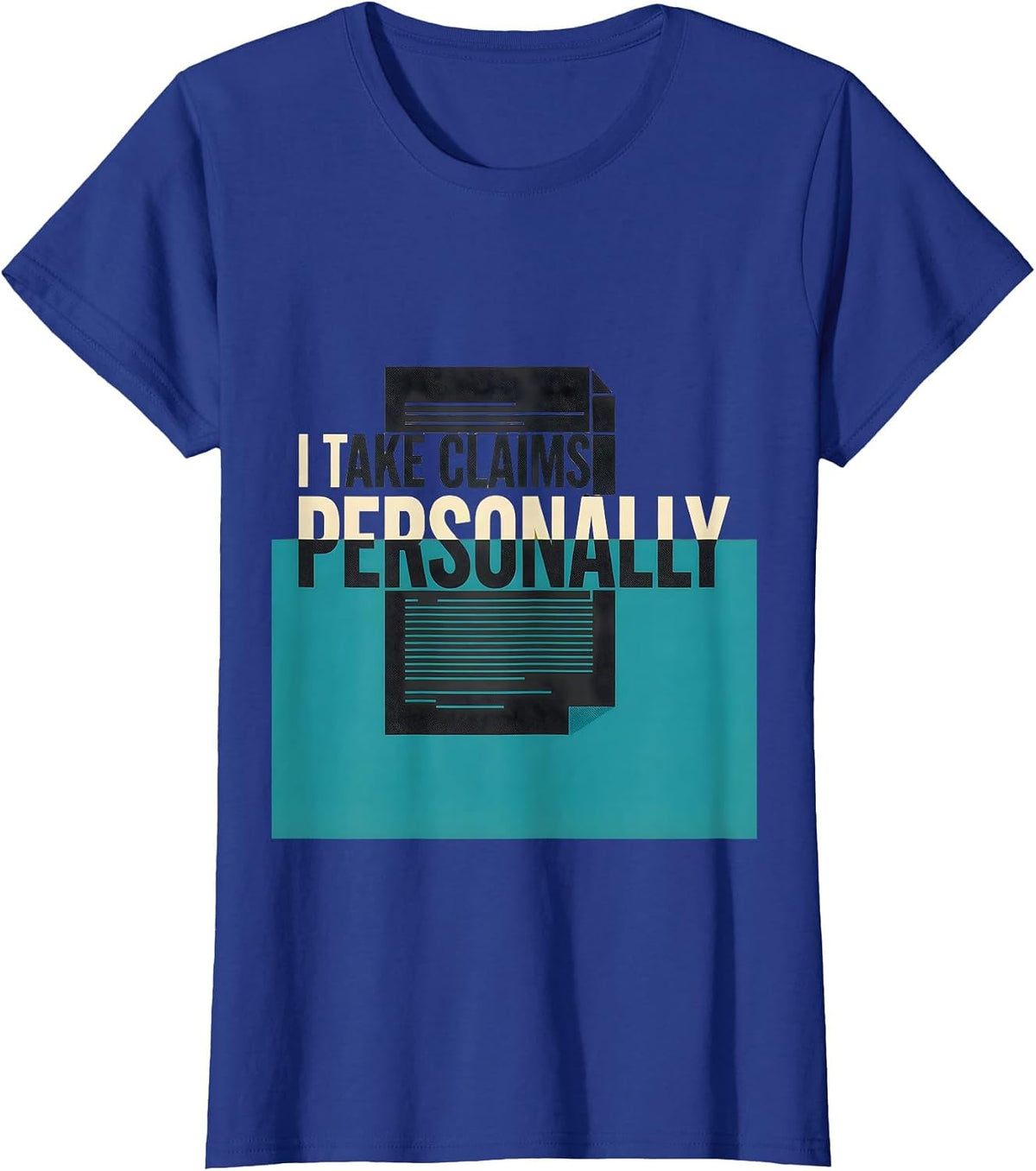 Women's I Take Claims Personally Funny Realtor Real Estate Agent T-Shirt - Royal Blue