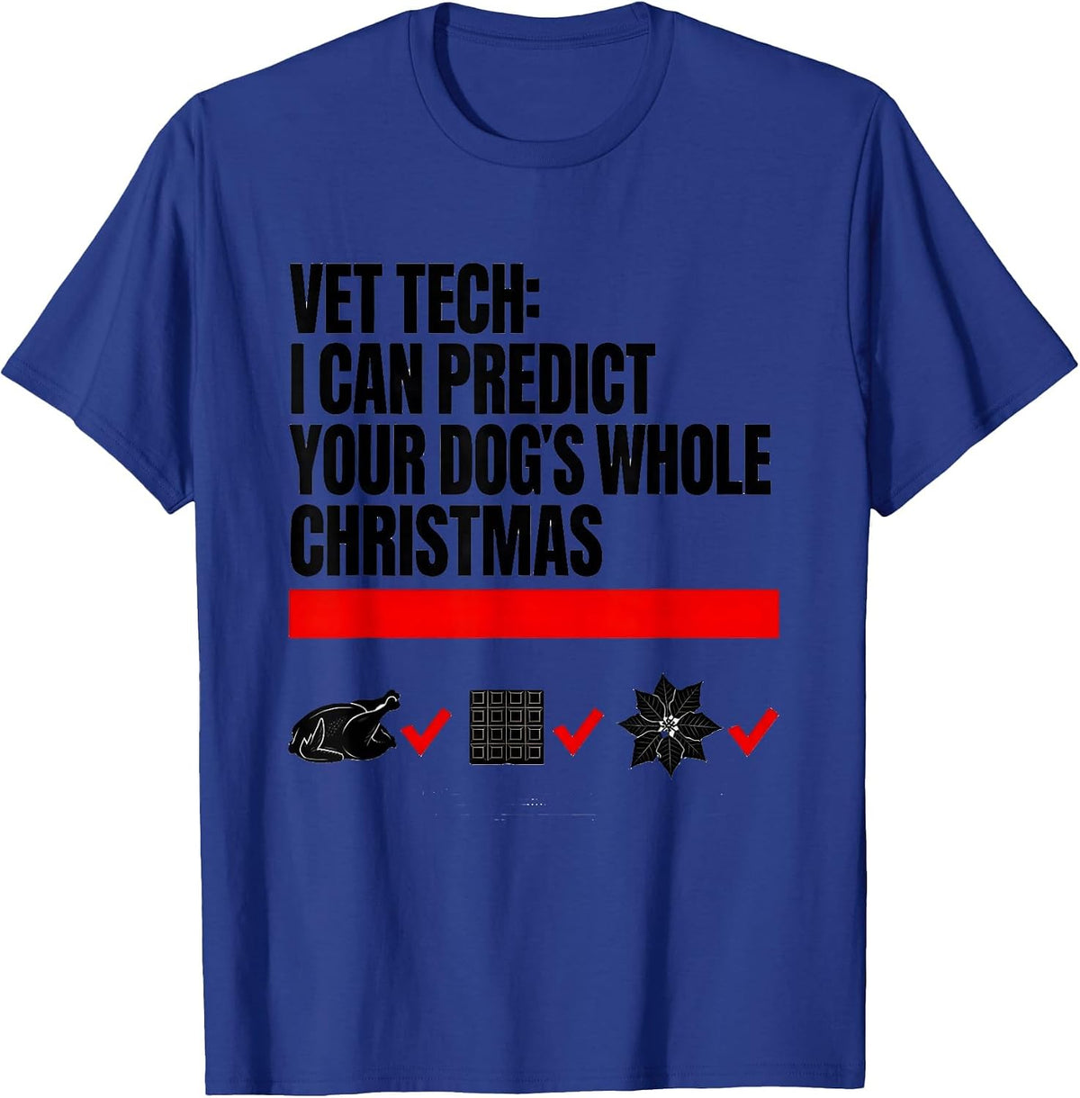 Vet Tech: I Can Predict Your Dog's Whole Christmas Humor T-Shirt - Royal Blue