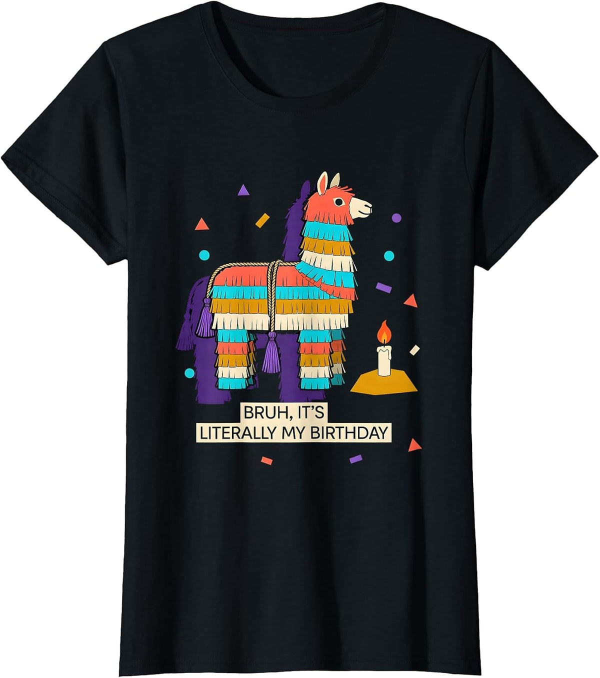Bruh It's Literally My Birthday Funny Llama Piñata Party T-Shirt - Black