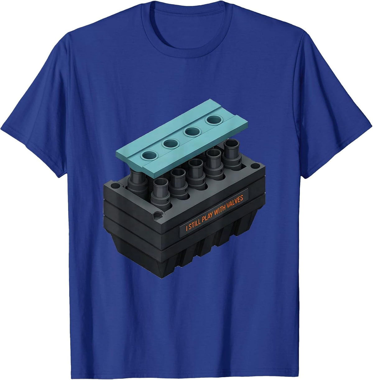 Men's I Still Play With Valves Funny Mechanic Engine Block Car T-Shirt - Royal Blue