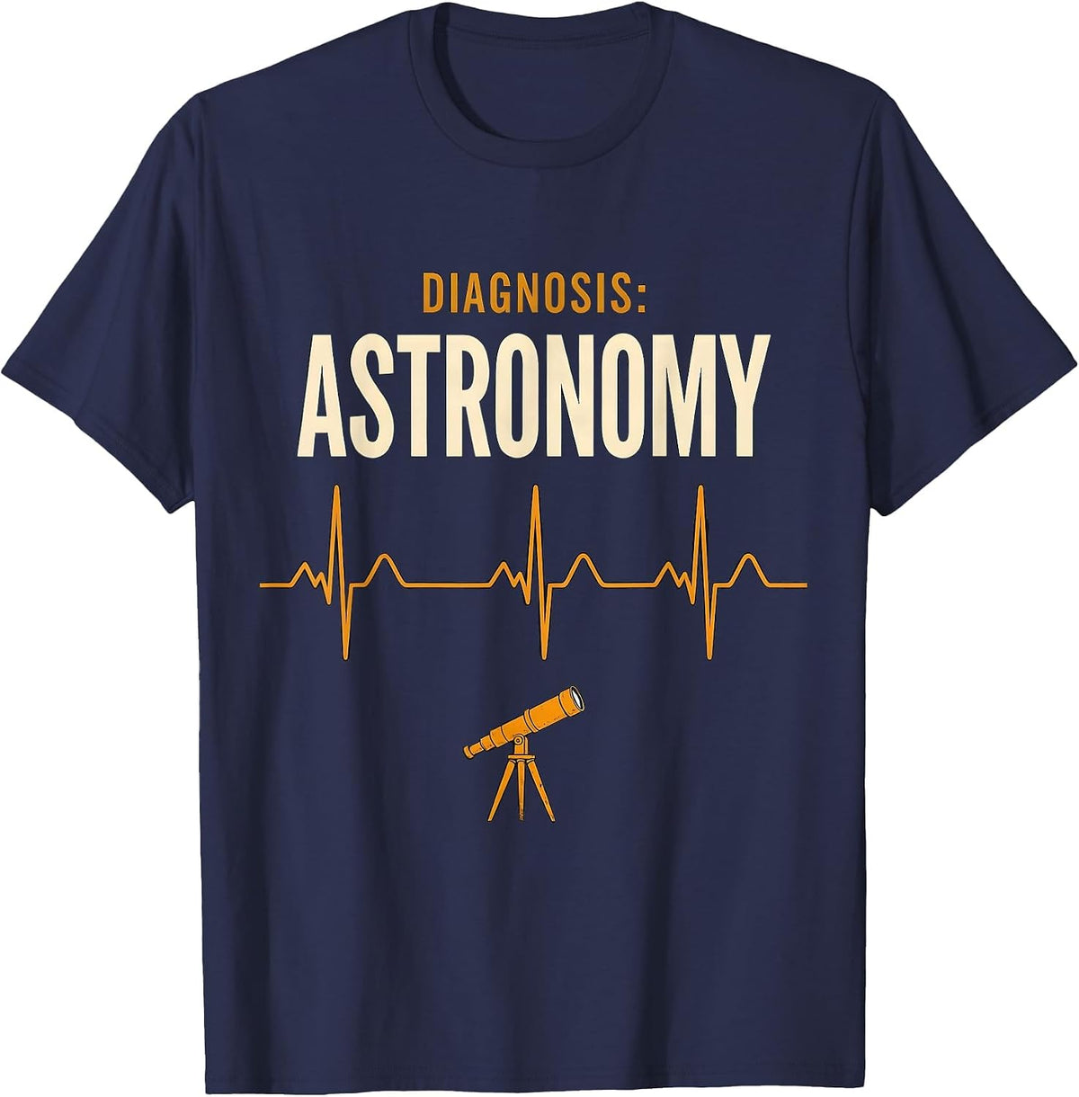 Diagnosis Astronomy Funny Science Lover T-Shirt - Navy Blue