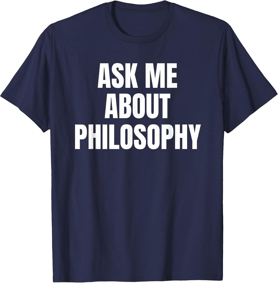 Ask Me About Philosophy Hobby Funny T-Shirt - Navy Blue