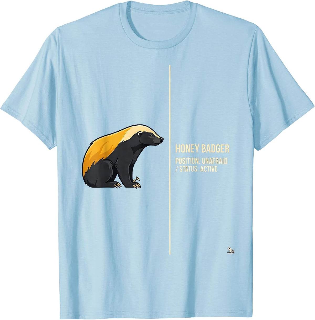 Men's Honey Badger: Position — Unafraid. Status — Active Funny T-Shirt - Baby Blue