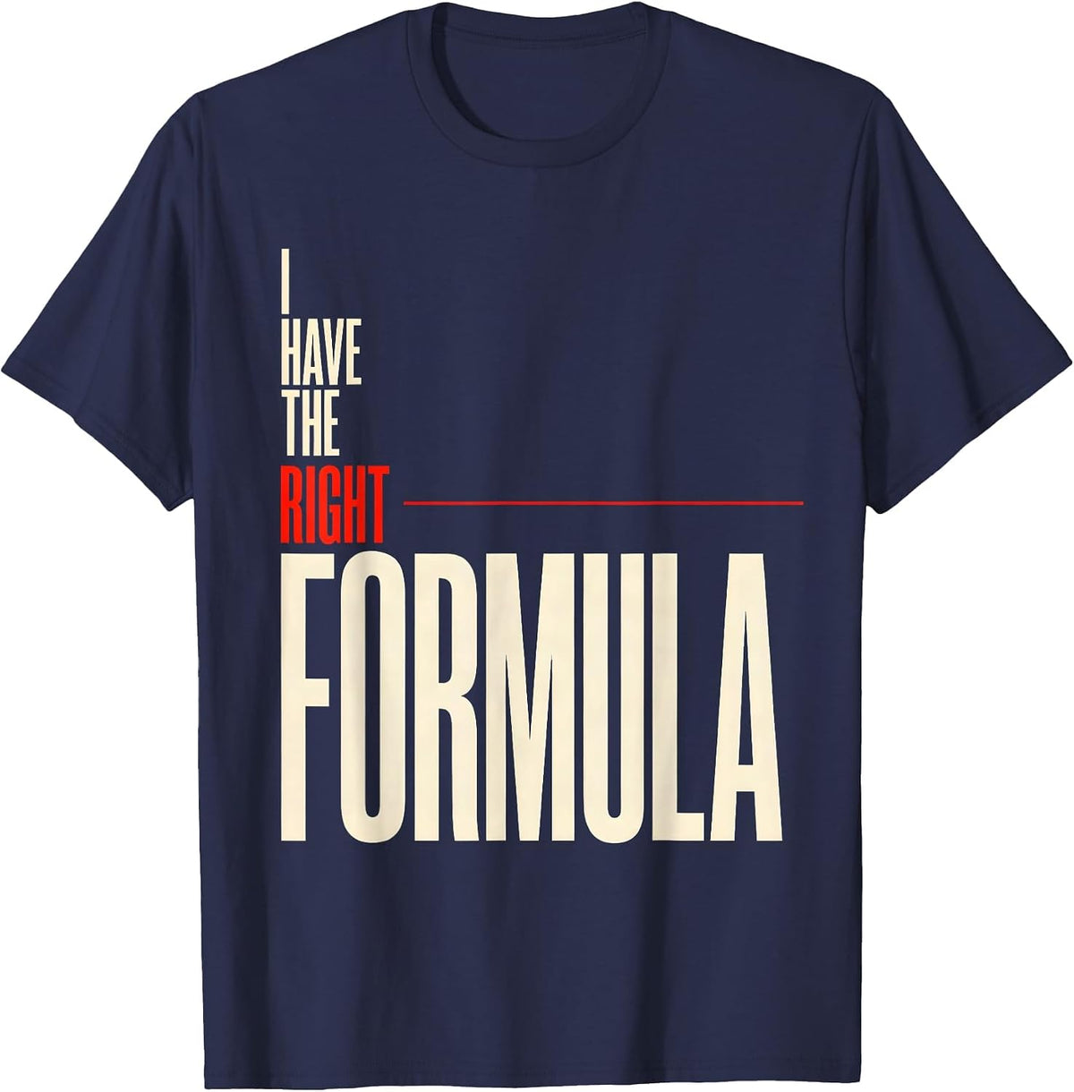Men's I Have The Right Formula Funny Chemistry Science Nerd Humor T-Shirt - Navy Blue