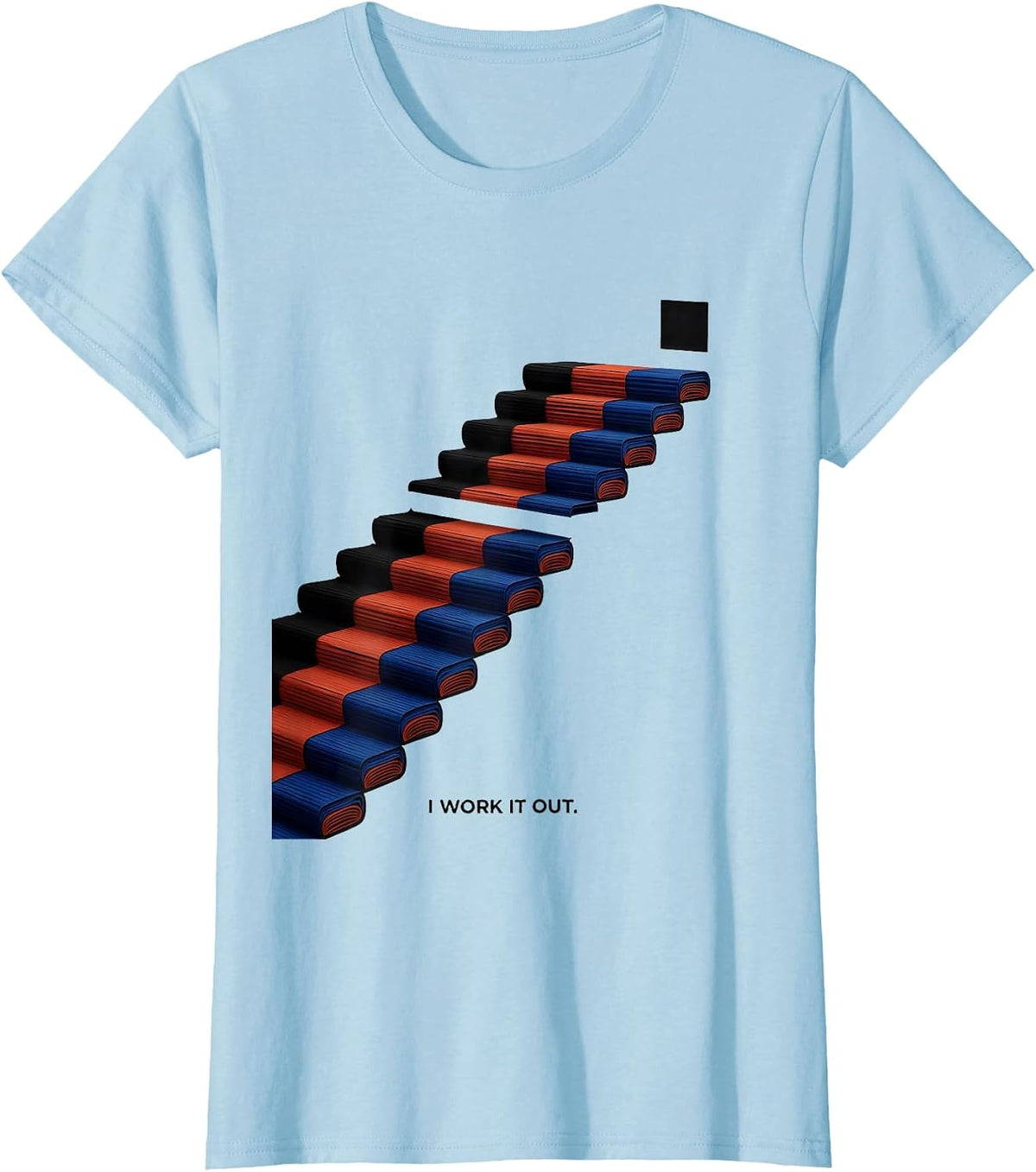 I Work It Out Funny Math Teacher Joke Humor Gift T-Shirt - Baby Blue