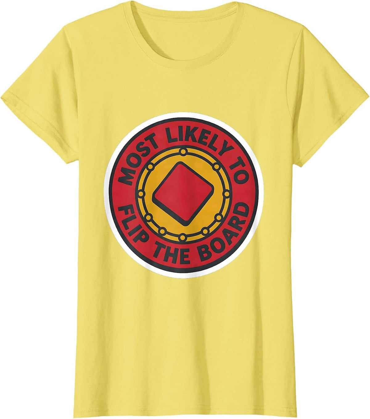 Most Likely To Flip The Board Funny Game Night Host T-Shirt - Lemon Yellow