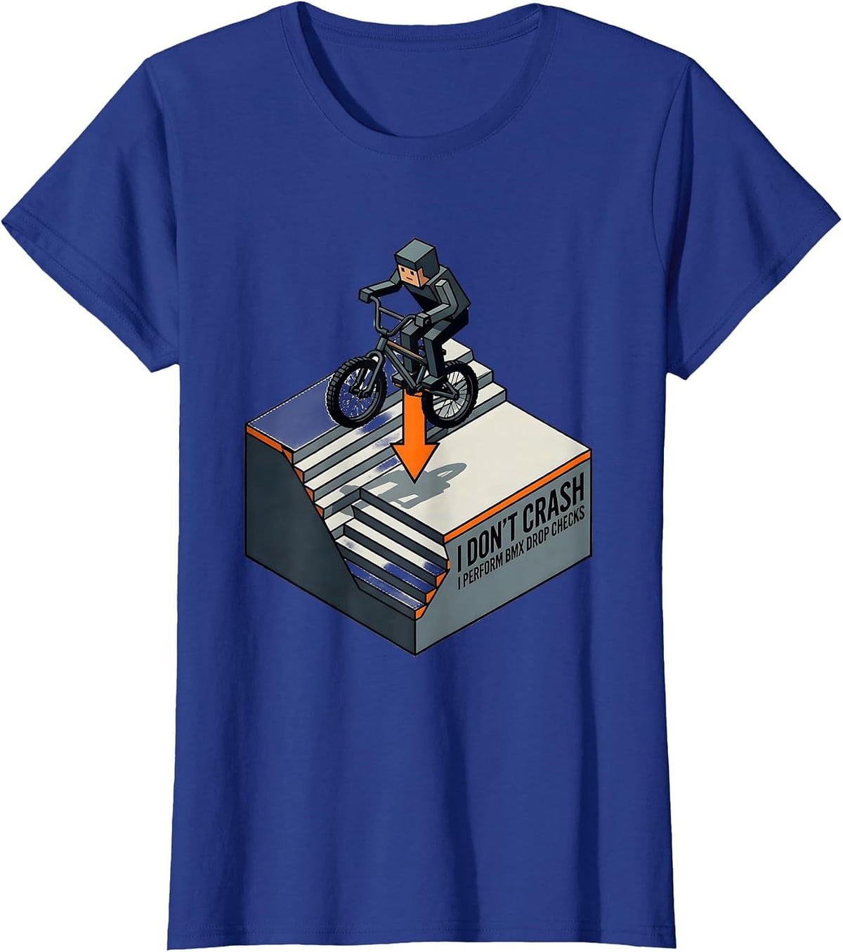 Women's I Don't Crash I Perform BMX Drop Checks BMX T-Shirt - Royal Blue