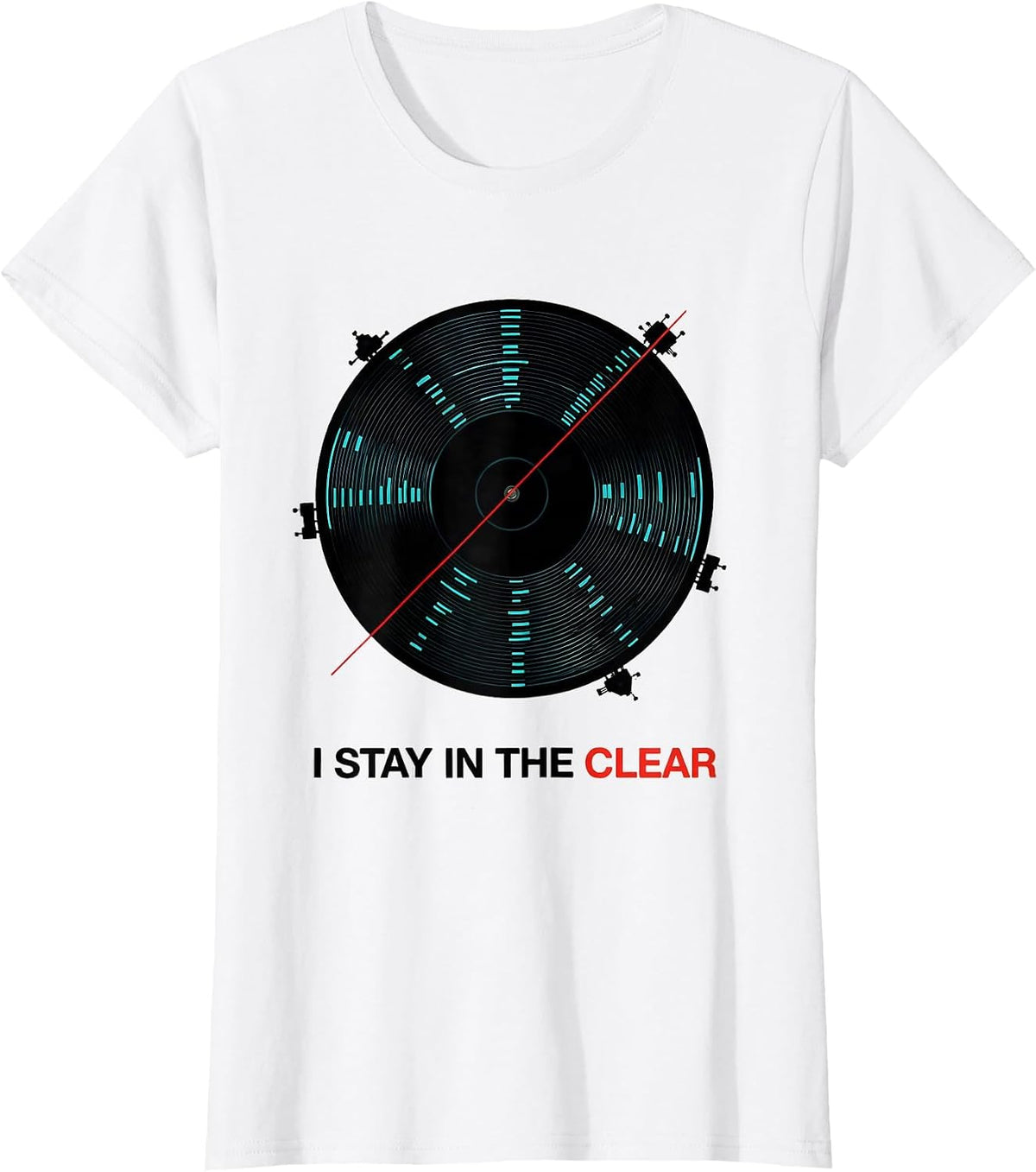 I Stay In The Clear Funny Ham Radio Operator Humor Gift T-Shirt - White