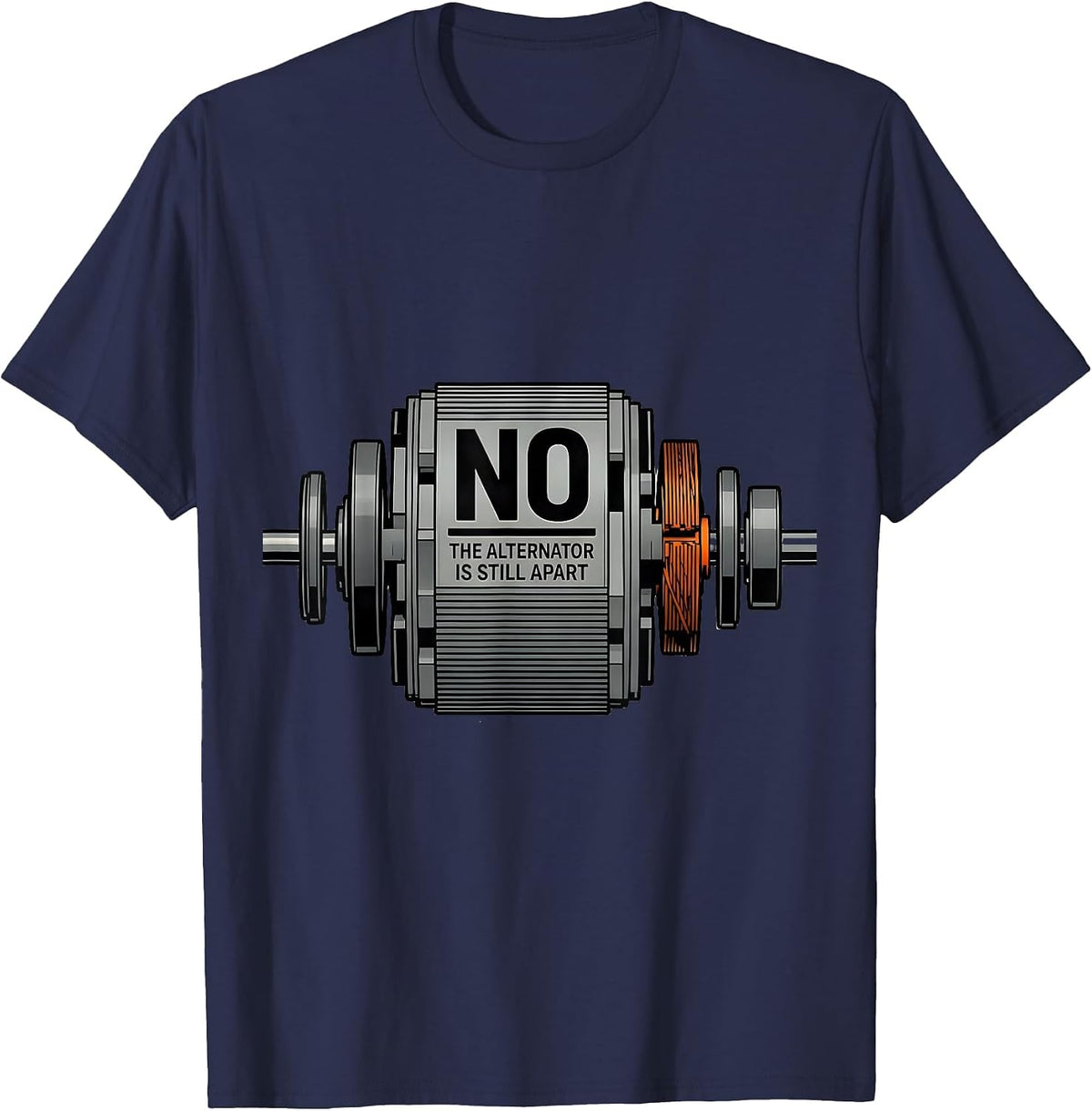 Men's No The Alternator Is Still Apart Funny Mechanic Garage T-Shirt - Navy Blue