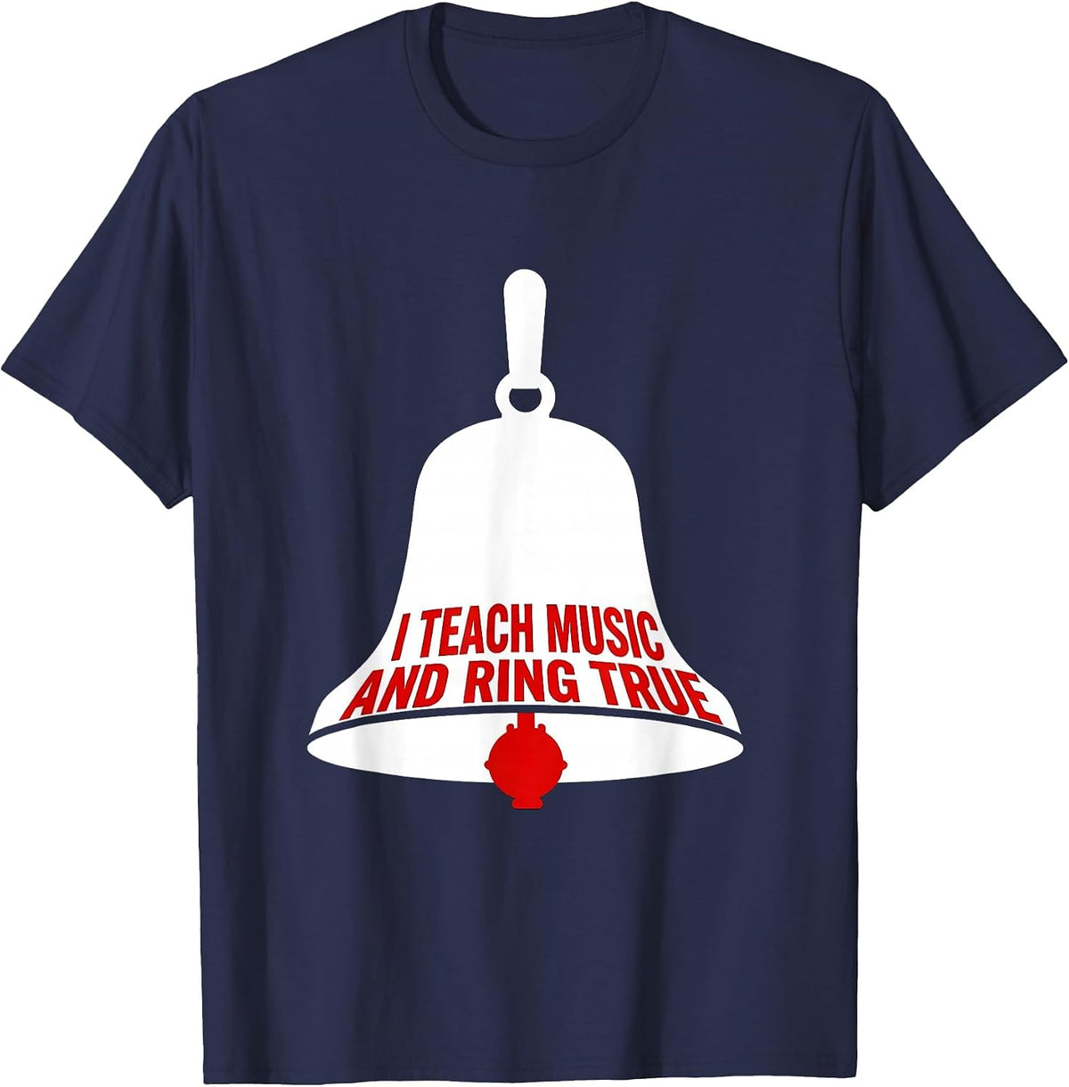 Men's I Teach Music And Ring True Music Teacher Appreciation Gift T-Shirt - Navy Blue