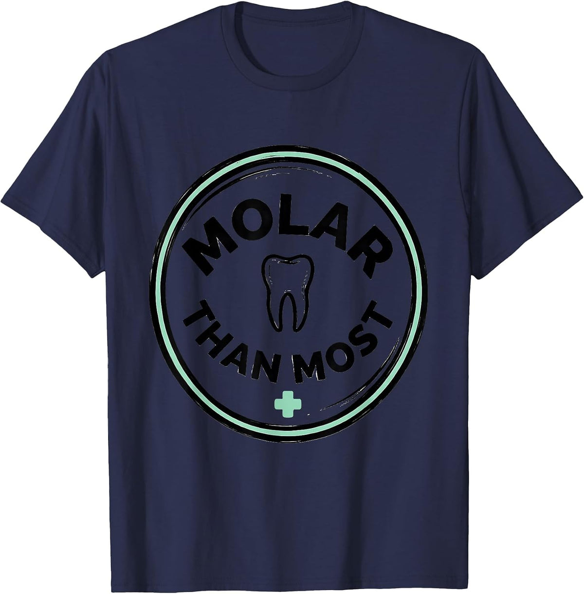 Men's Molar Than Most Funny Dental Hygienist Dental Assistant T-Shirt - Navy Blue