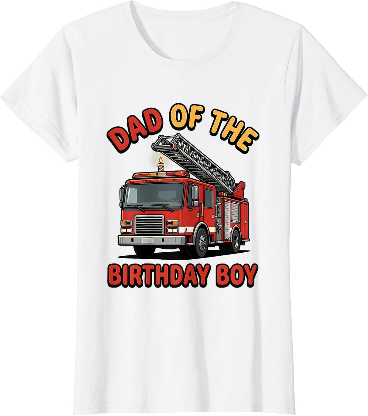 Women's Dad of the Birthday Boy Cartoon Fire Truck Firefighter T-Shirt - White