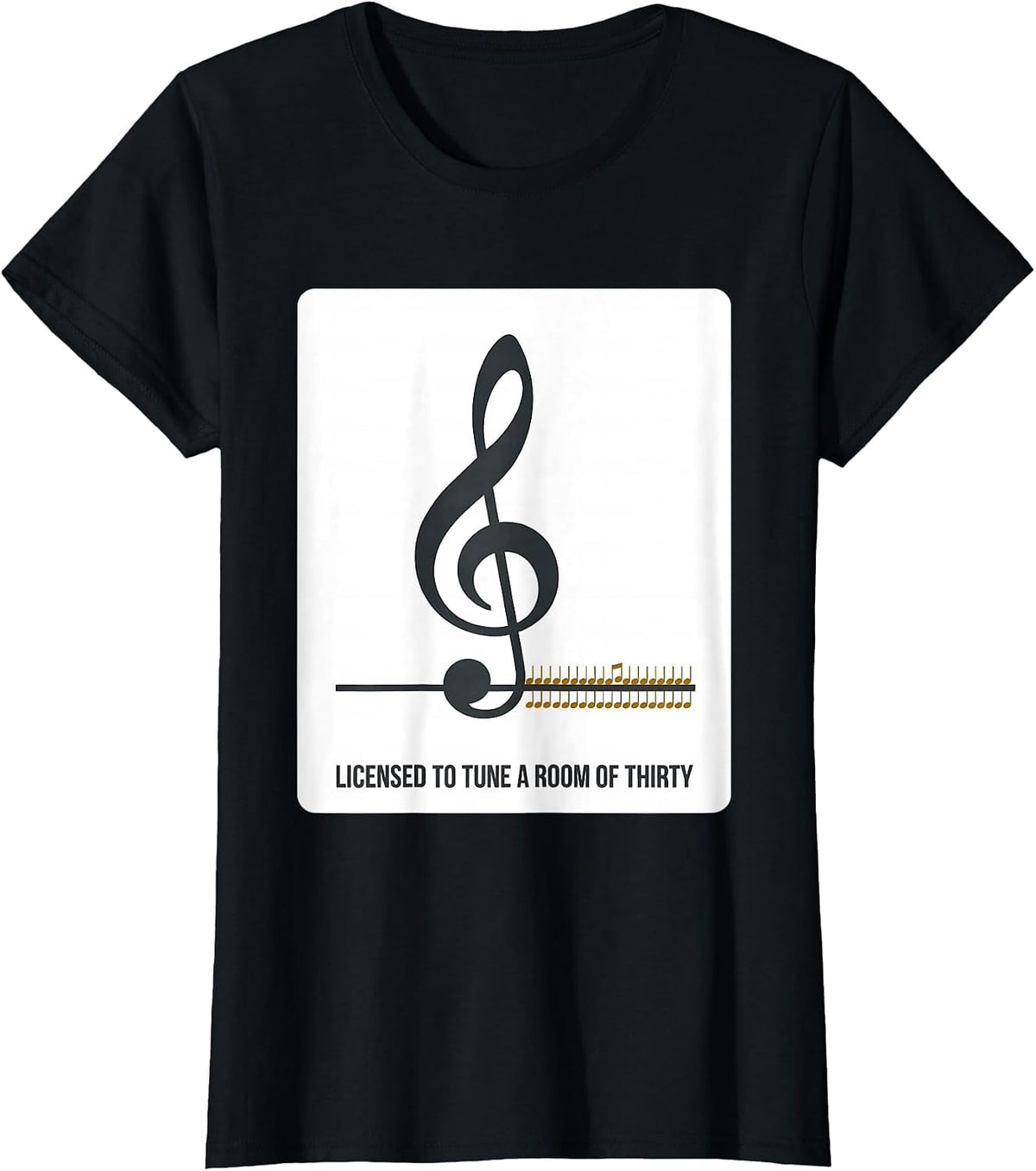 Women's Licensed To Tune A Room Of Thirty Music Teacher Humor T-Shirt - Black