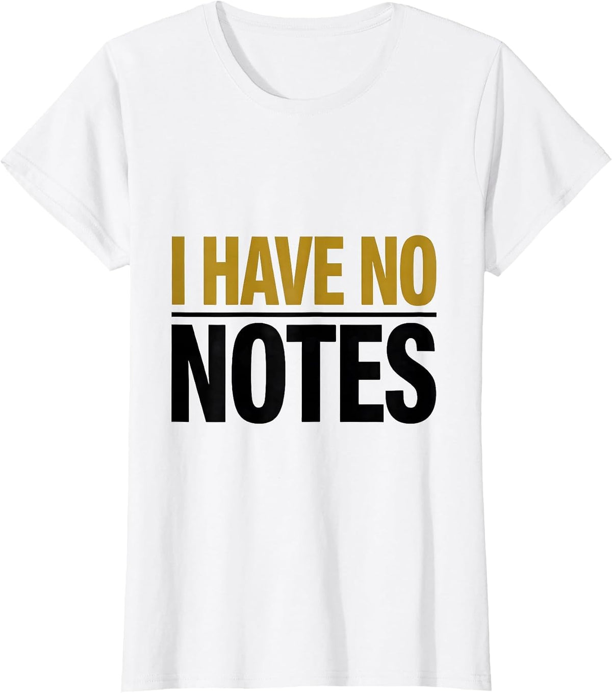 I Have No Notes Funny Music Lover Gift Musician Teacher T-Shirt - White