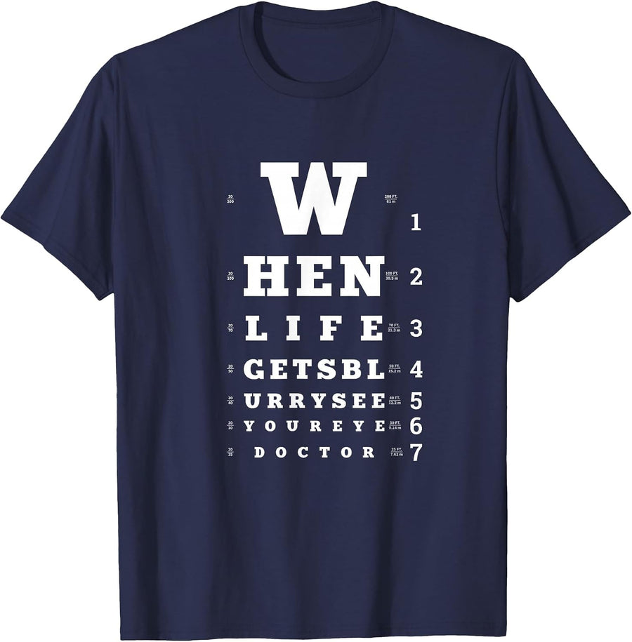 When Life Gets Blurry, Eye Doctor Snellen Chart Optometrist T-Shirt - Navy Blue